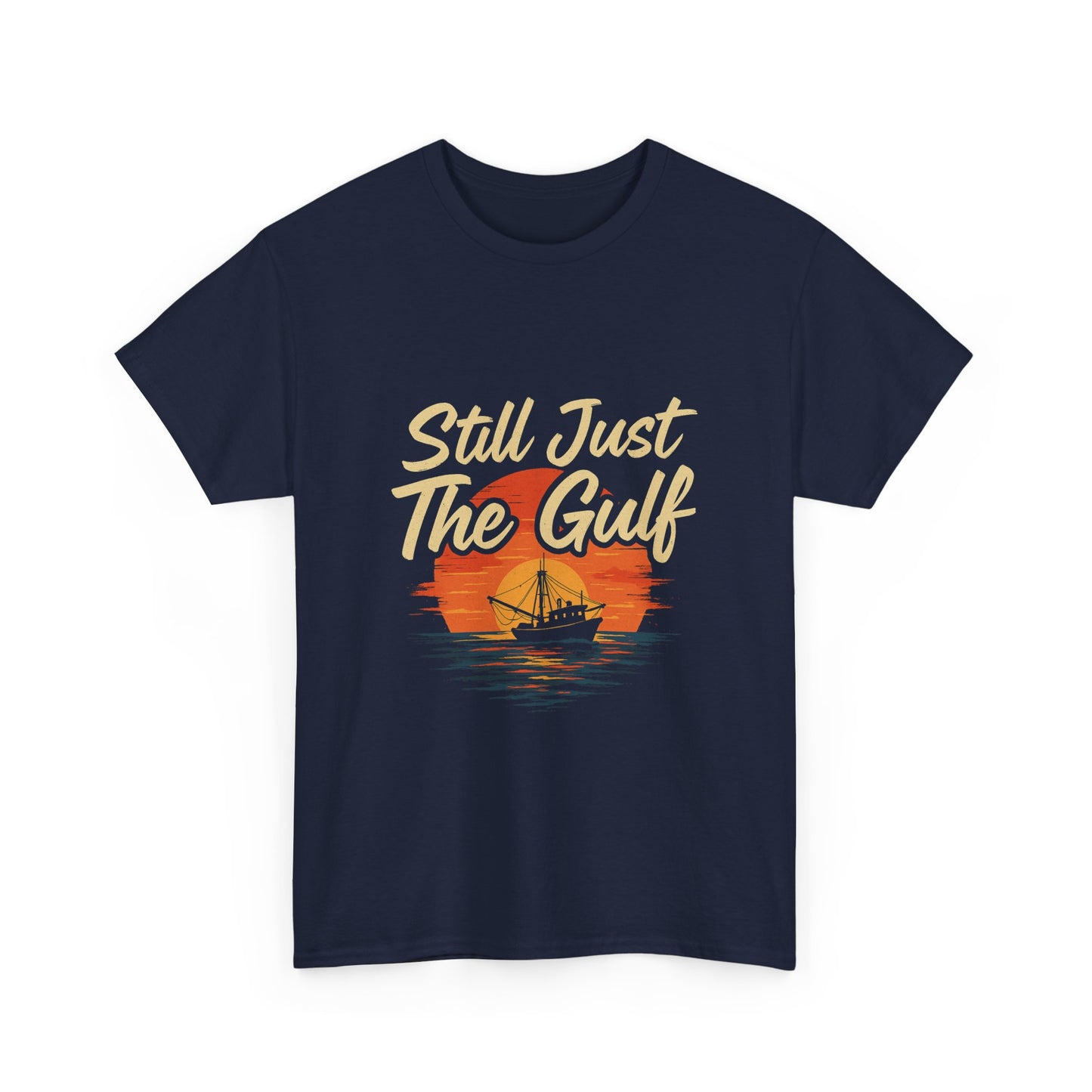 "Still Just the Gulf – Coastal Pride Tee for Locals & Lovers of the South"