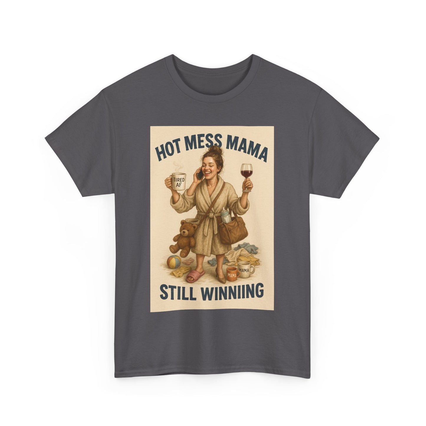 “Hot Mess Mama – Still Winning” T-Shirt