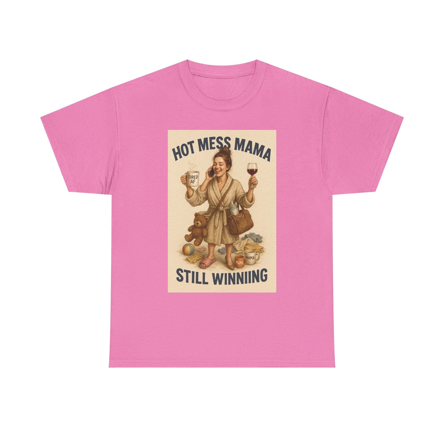 “Hot Mess Mama – Still Winning” T-Shirt