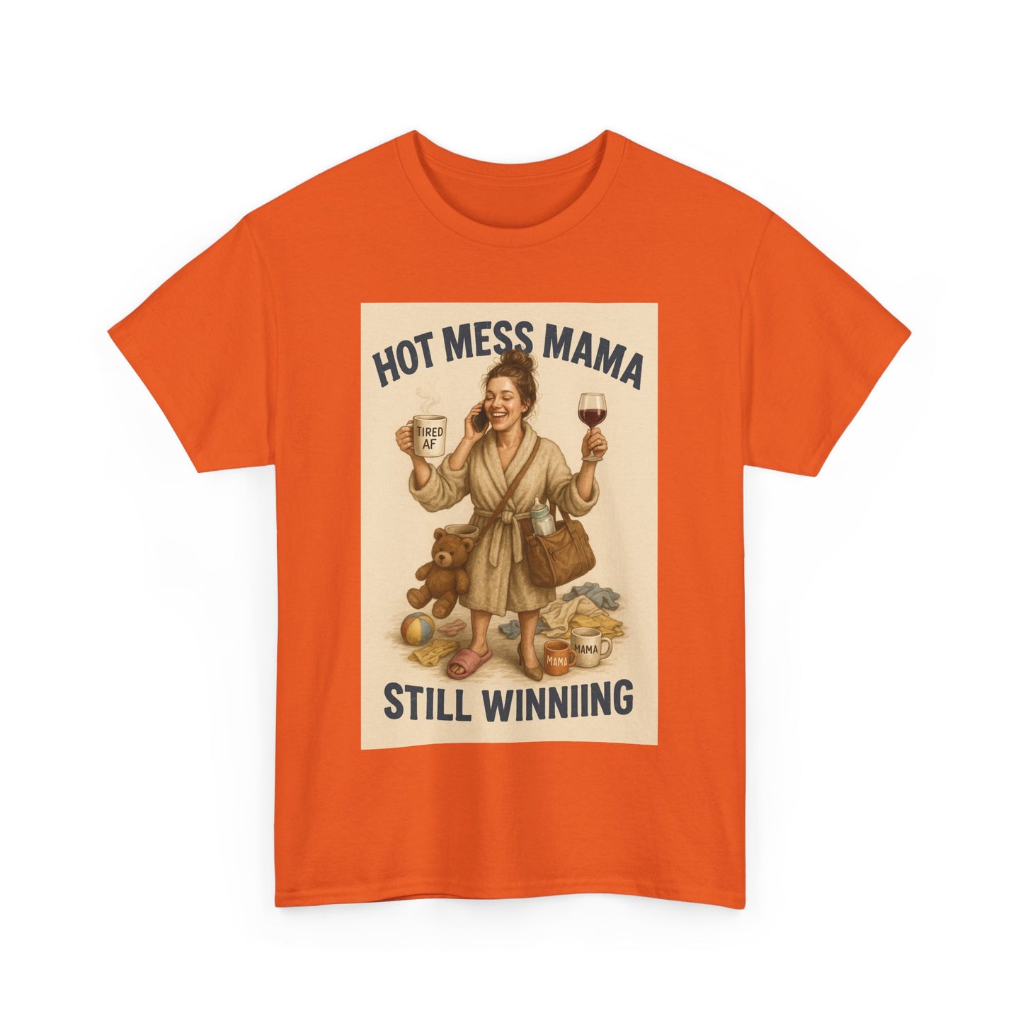“Hot Mess Mama – Still Winning” T-Shirt