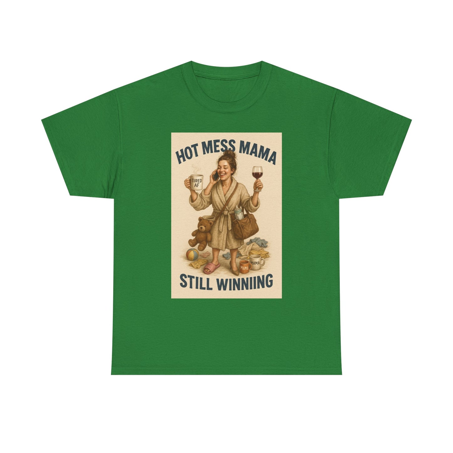 “Hot Mess Mama – Still Winning” T-Shirt