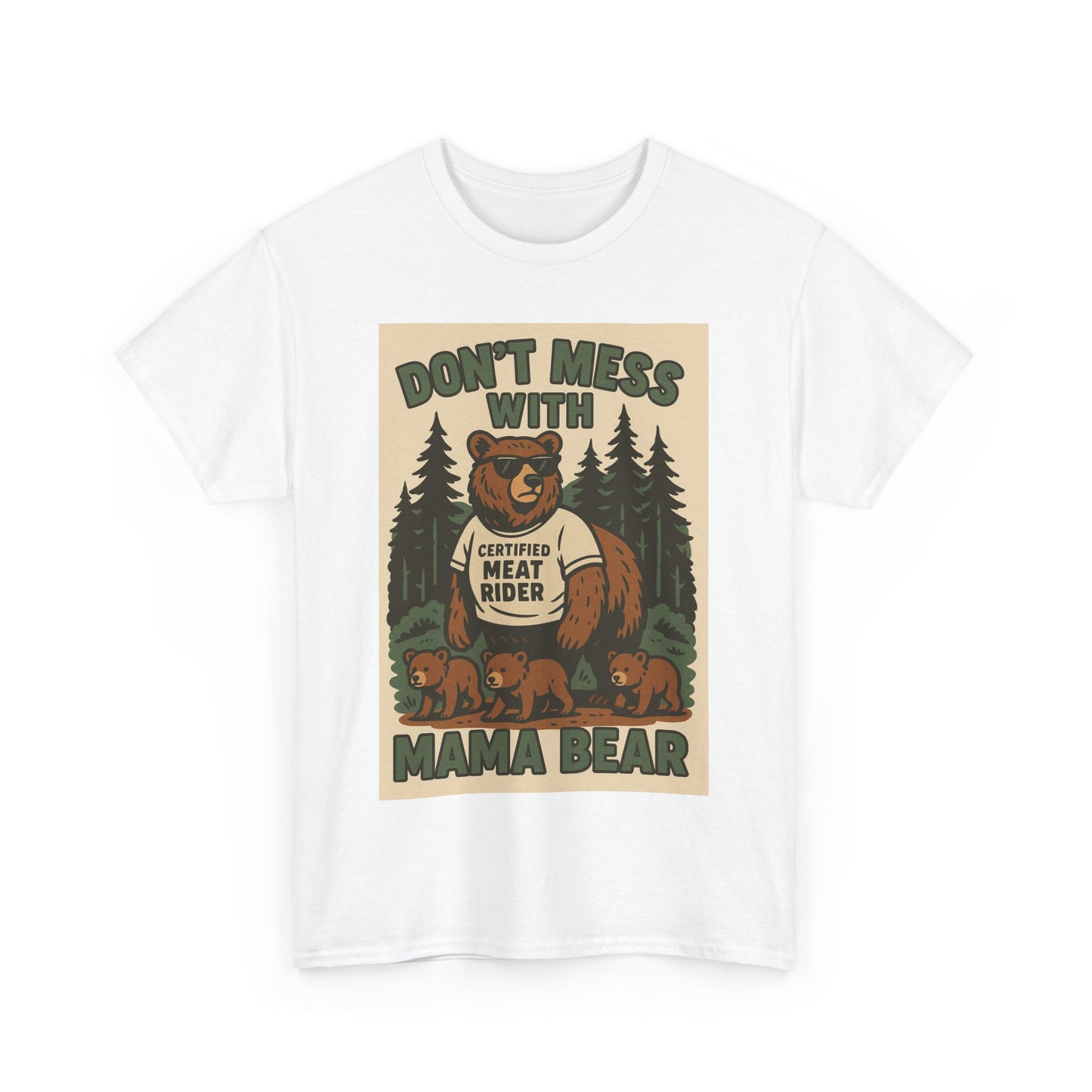 “Don’t Mess With Mama Bear” T-Shirt