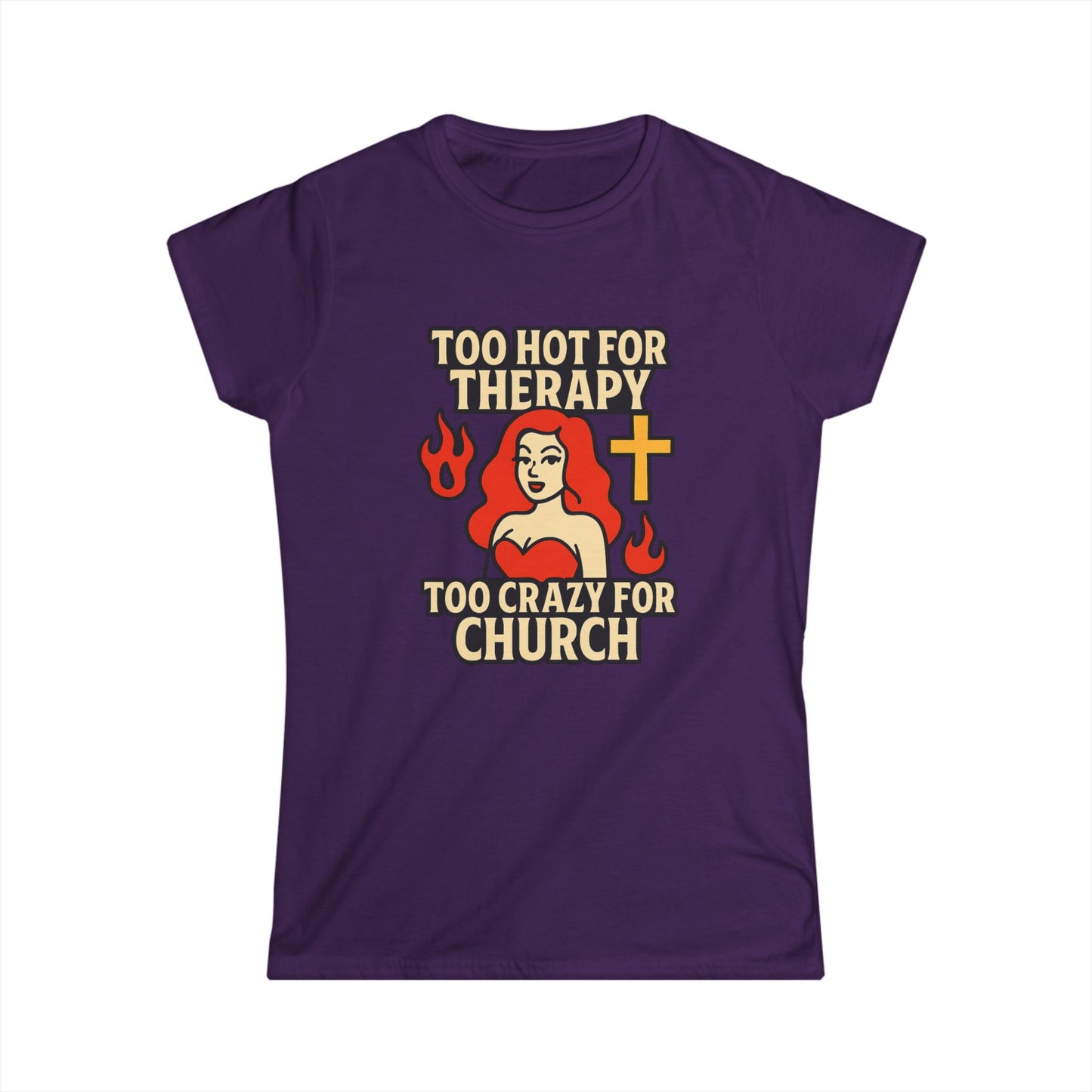 Funny Women's Softstyle Tee, Too Hot for Therapy Too Crazy for Church Shirt, Trendy Christian Humor Top, Gift for Her, Casual Outfit