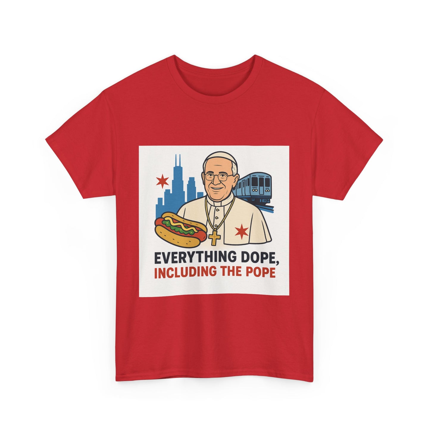 Everything Dope, Including The Pope T-Shirt, Funny Tee, Pope Art, Chicago Souvenir, Unisex Gift Idea, Religious Humor