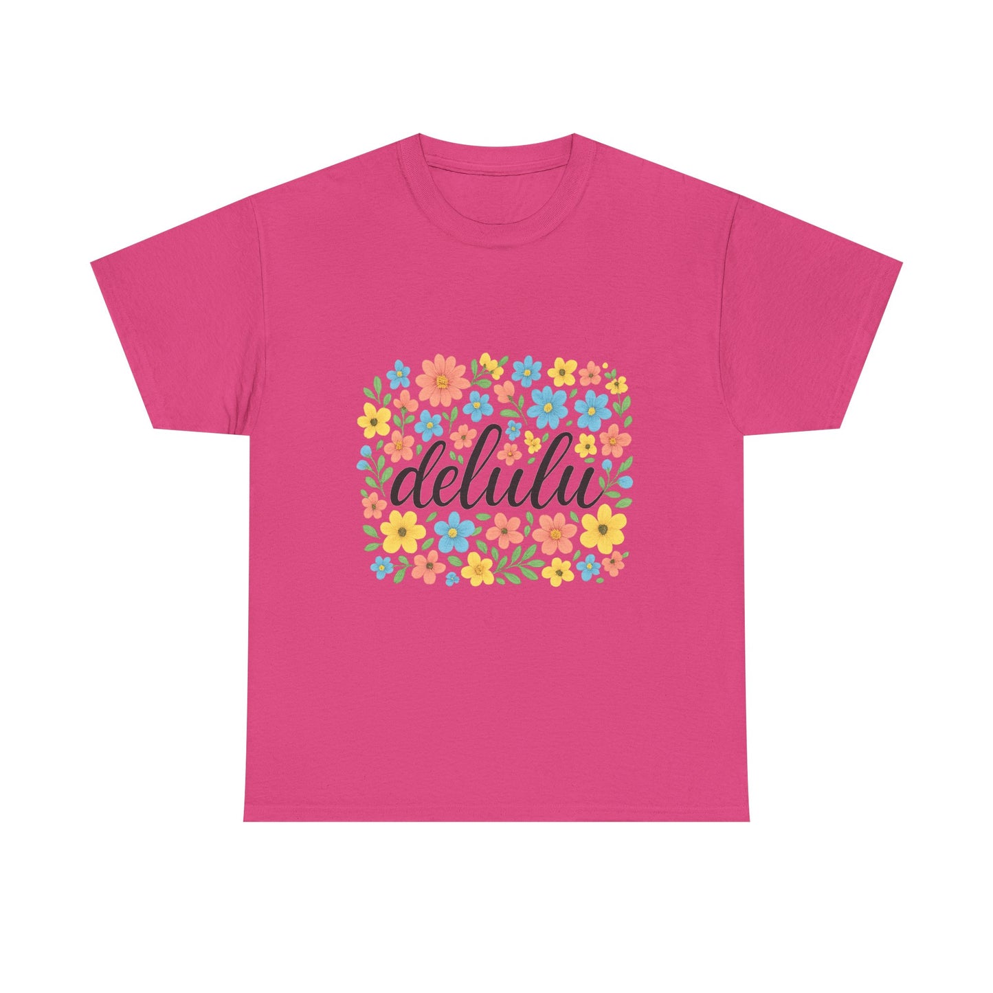 "Delulu and Blooming – Script Tee for the Chronically Unhinged"