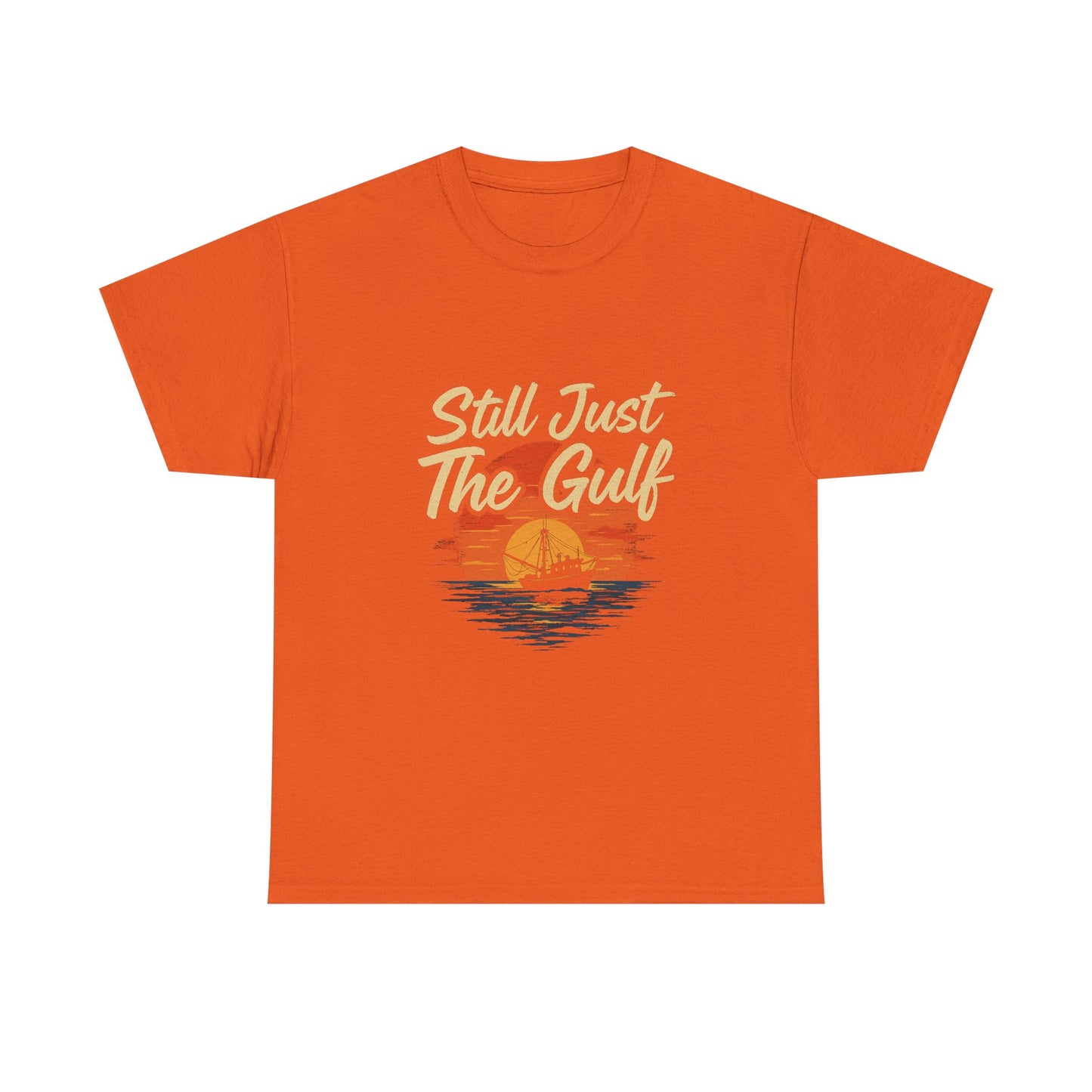 "Still Just the Gulf – Coastal Pride Tee for Locals & Lovers of the South"