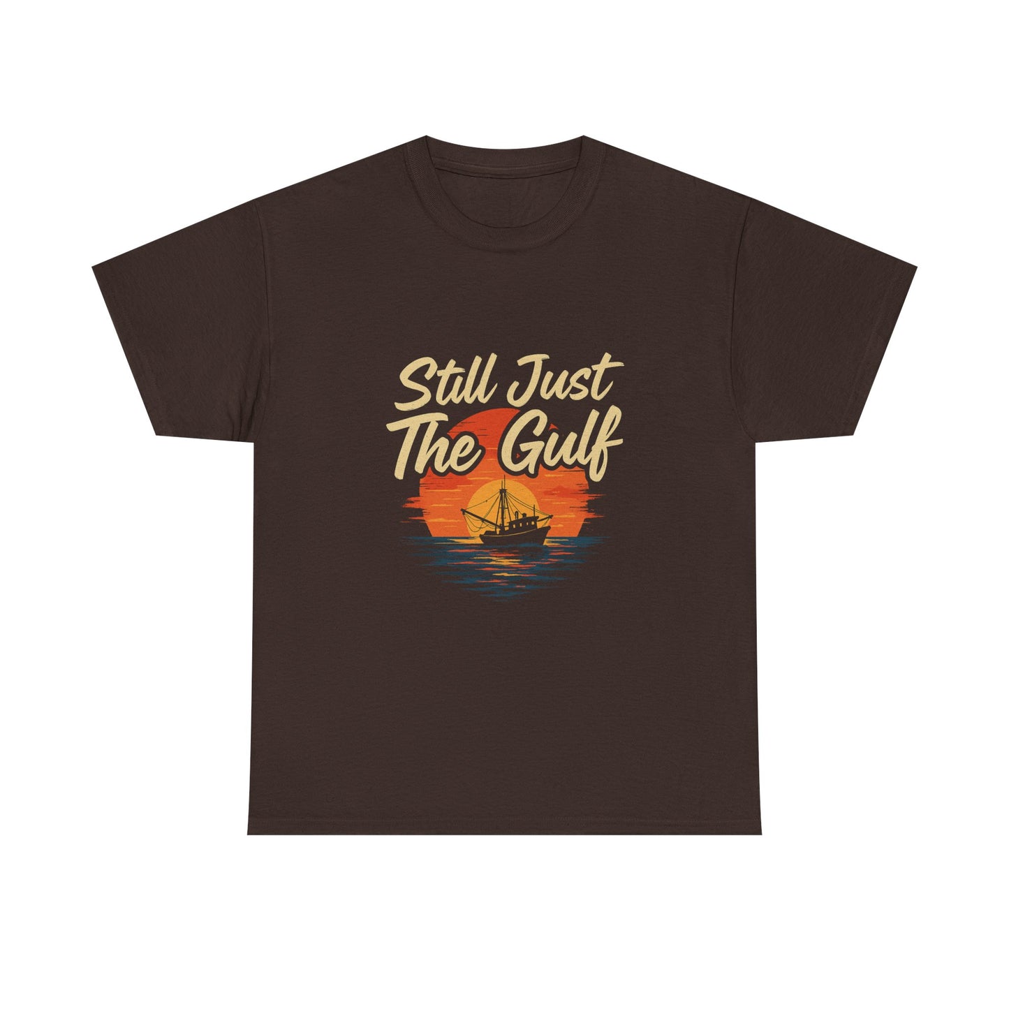 "Still Just the Gulf – Coastal Pride Tee for Locals & Lovers of the South"