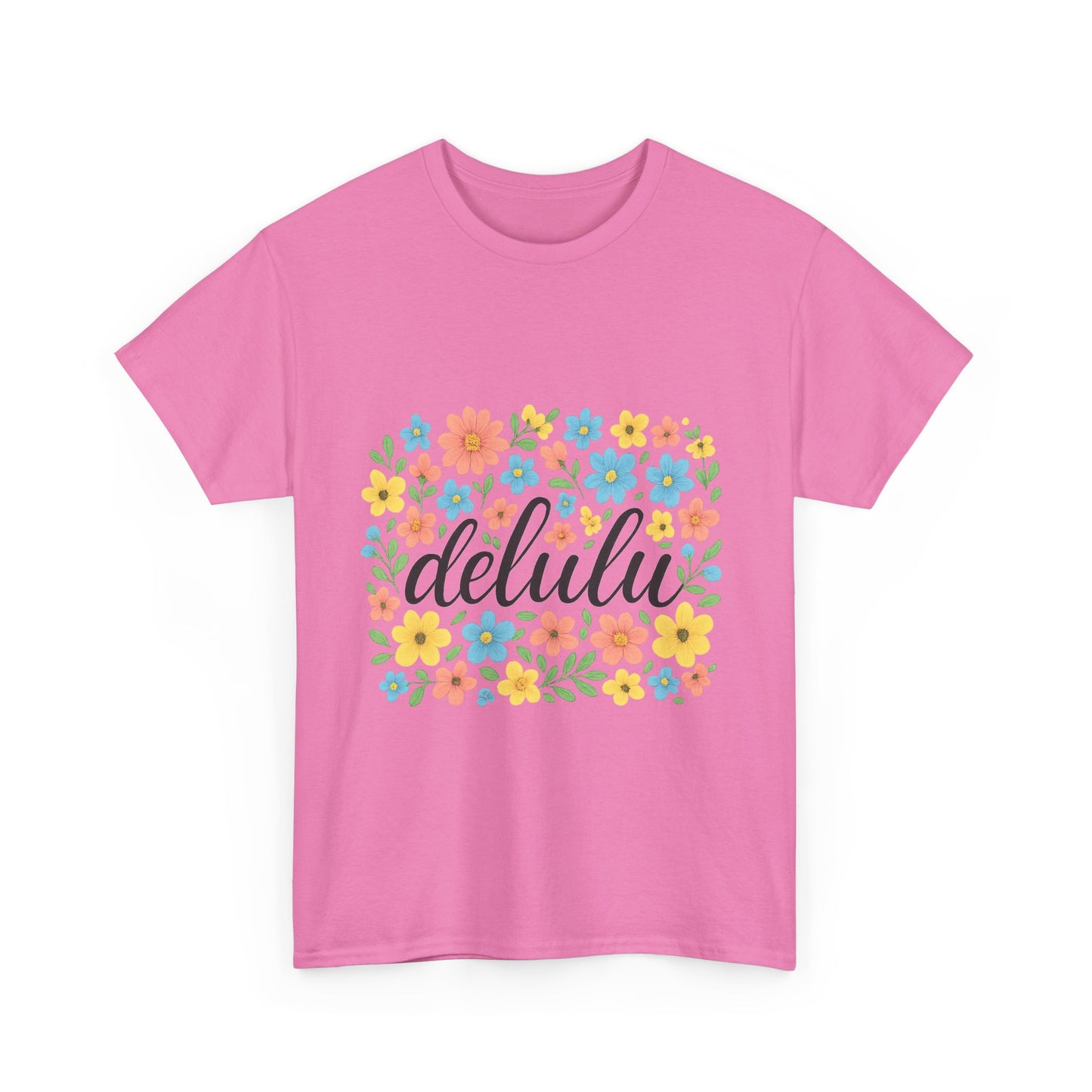"Delulu and Blooming – Script Tee for the Chronically Unhinged"