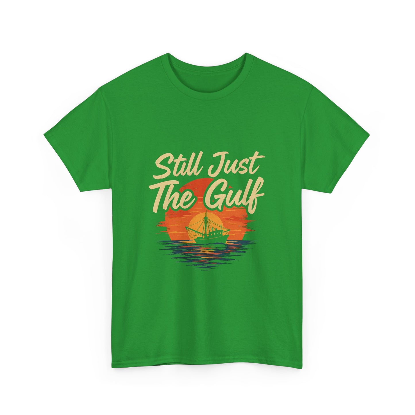 "Still Just the Gulf – Coastal Pride Tee for Locals & Lovers of the South"