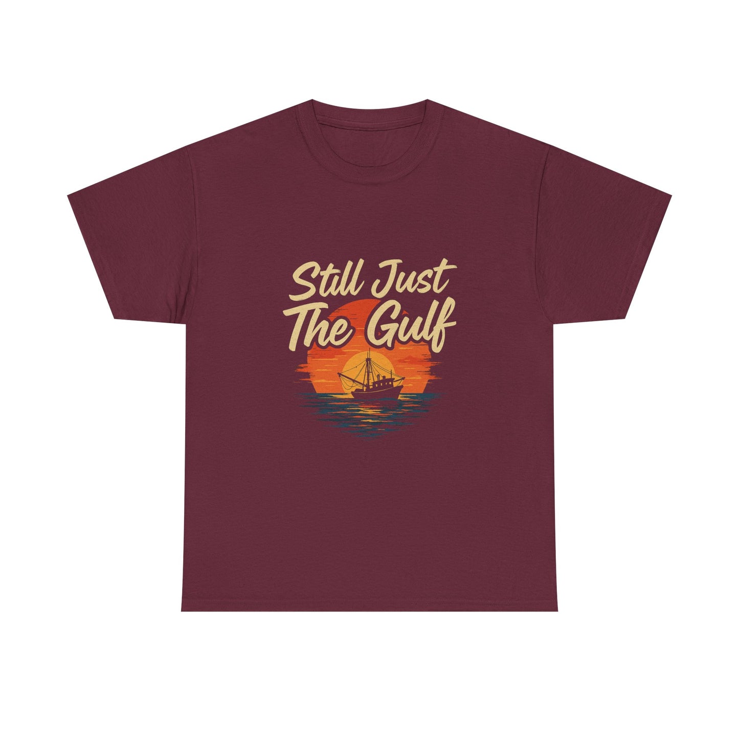 "Still Just the Gulf – Coastal Pride Tee for Locals & Lovers of the South"