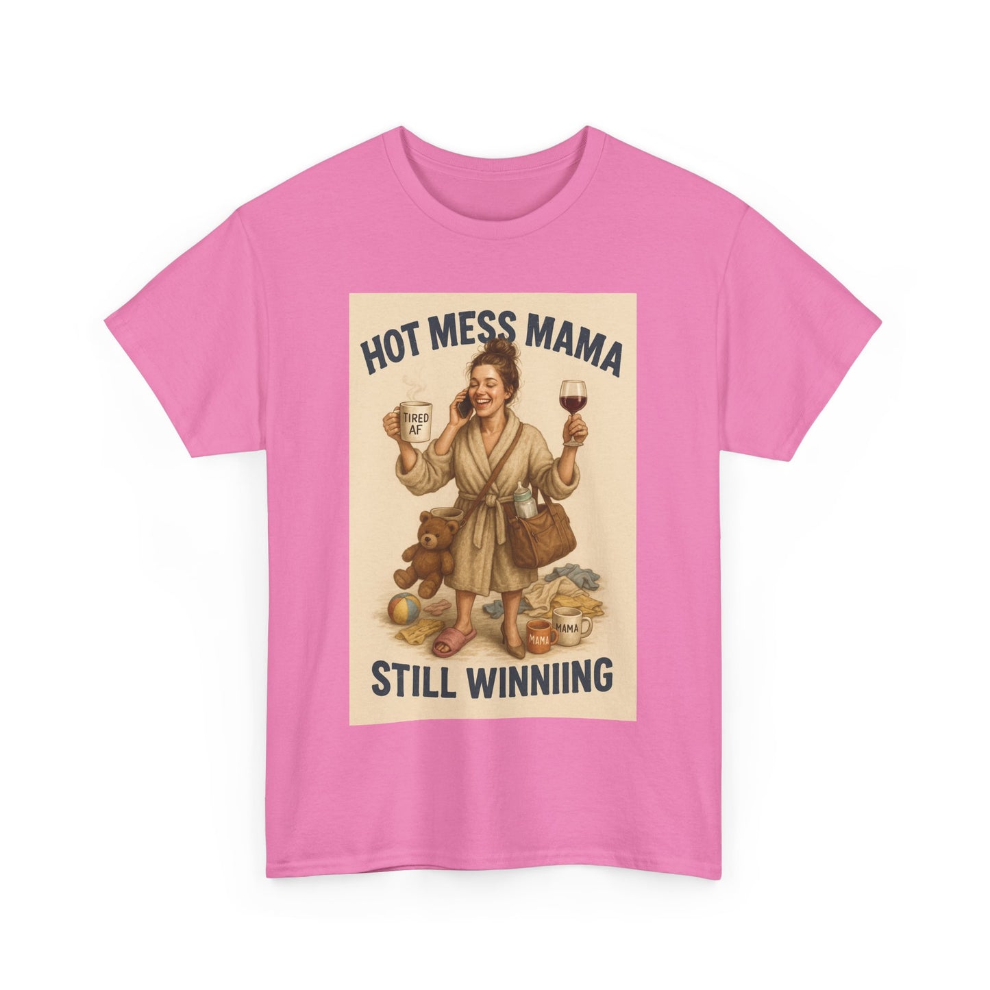 “Hot Mess Mama – Still Winning” T-Shirt