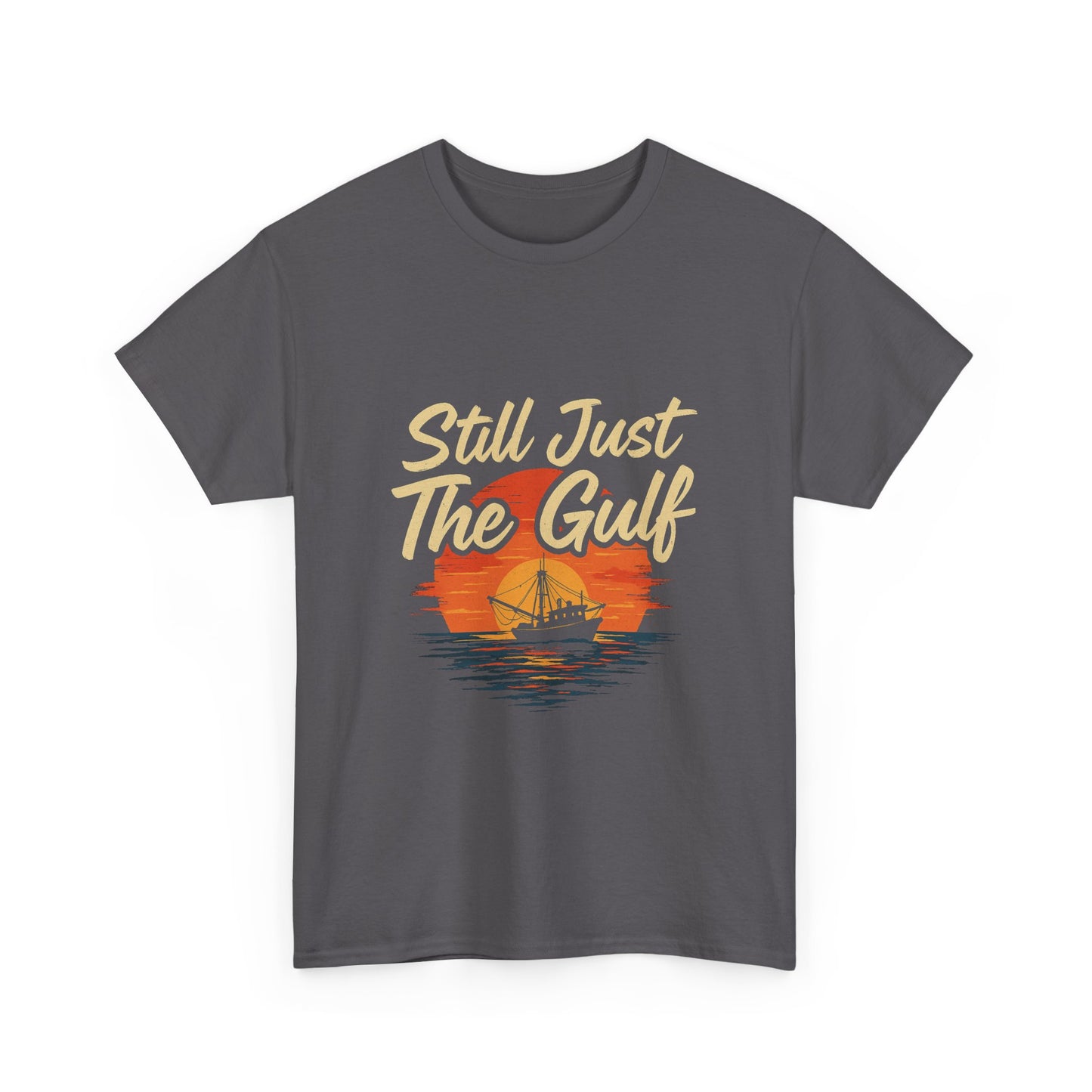 "Still Just the Gulf – Coastal Pride Tee for Locals & Lovers of the South"