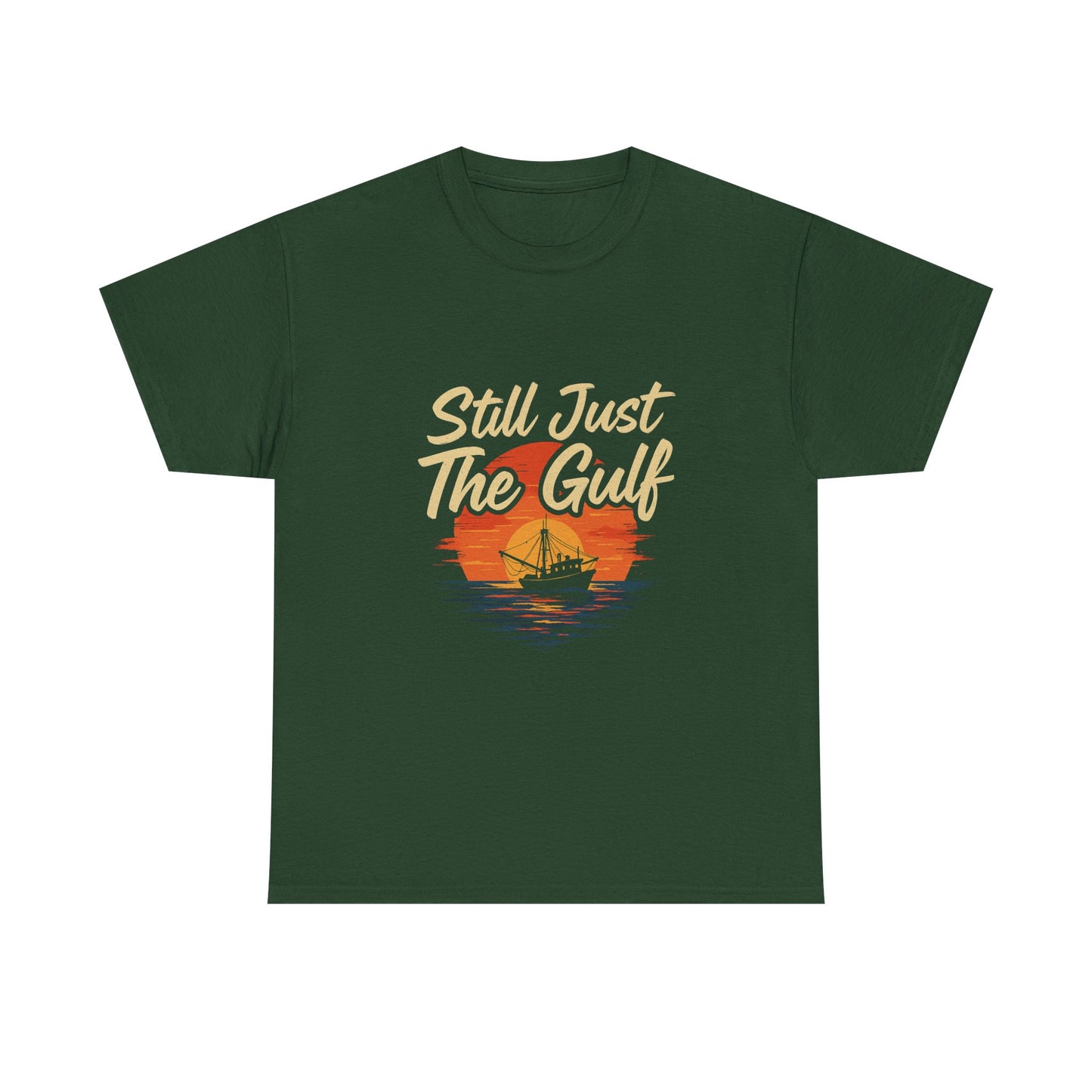 "Still Just the Gulf – Coastal Pride Tee for Locals & Lovers of the South"