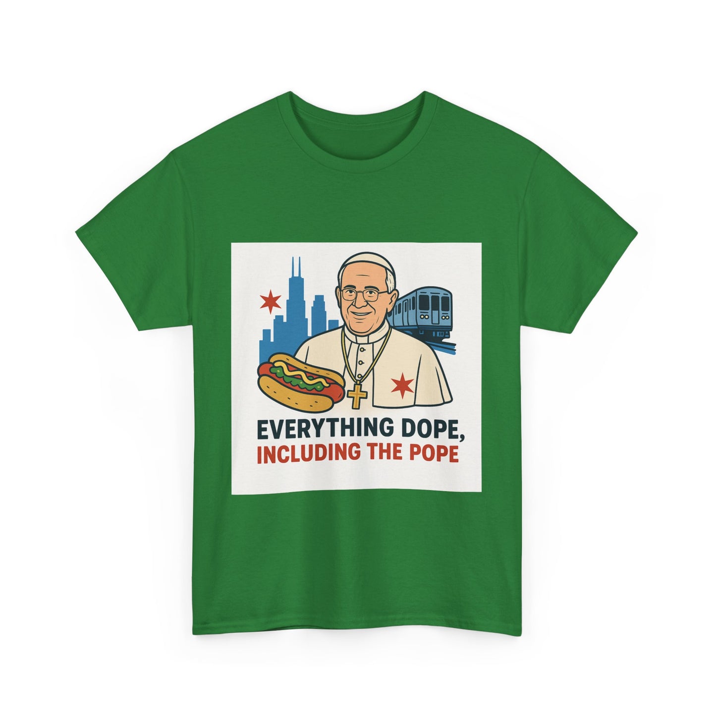 Everything Dope, Including The Pope T-Shirt, Funny Tee, Pope Art, Chicago Souvenir, Unisex Gift Idea, Religious Humor