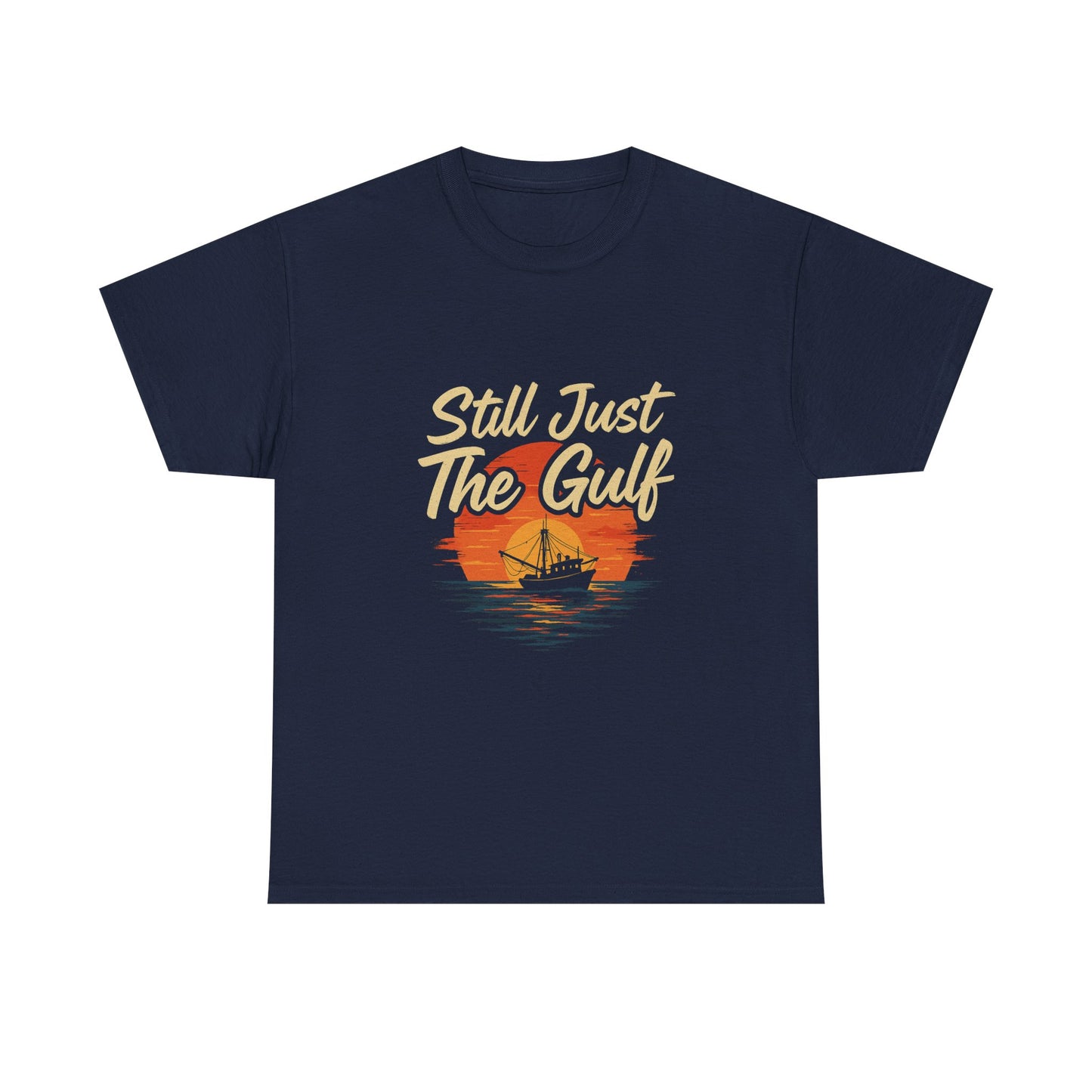 "Still Just the Gulf – Coastal Pride Tee for Locals & Lovers of the South"