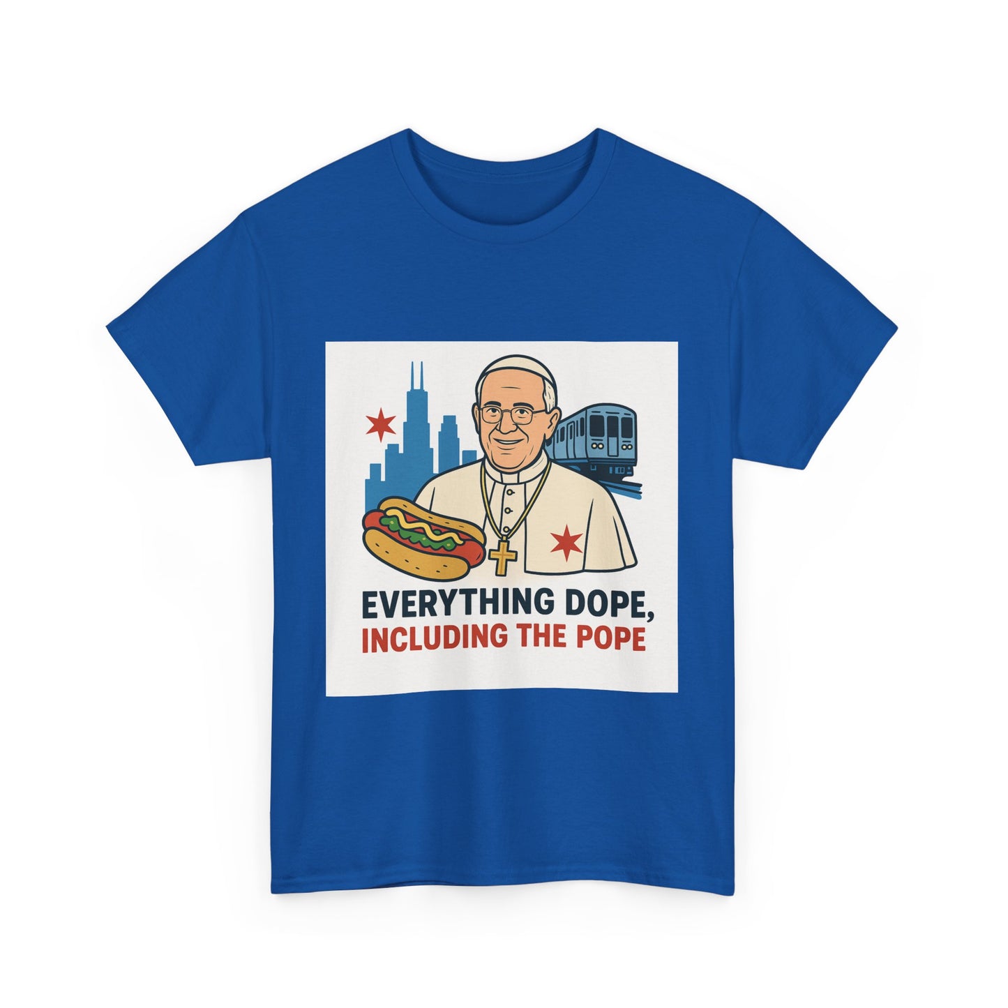 Everything Dope, Including The Pope T-Shirt, Funny Tee, Pope Art, Chicago Souvenir, Unisex Gift Idea, Religious Humor
