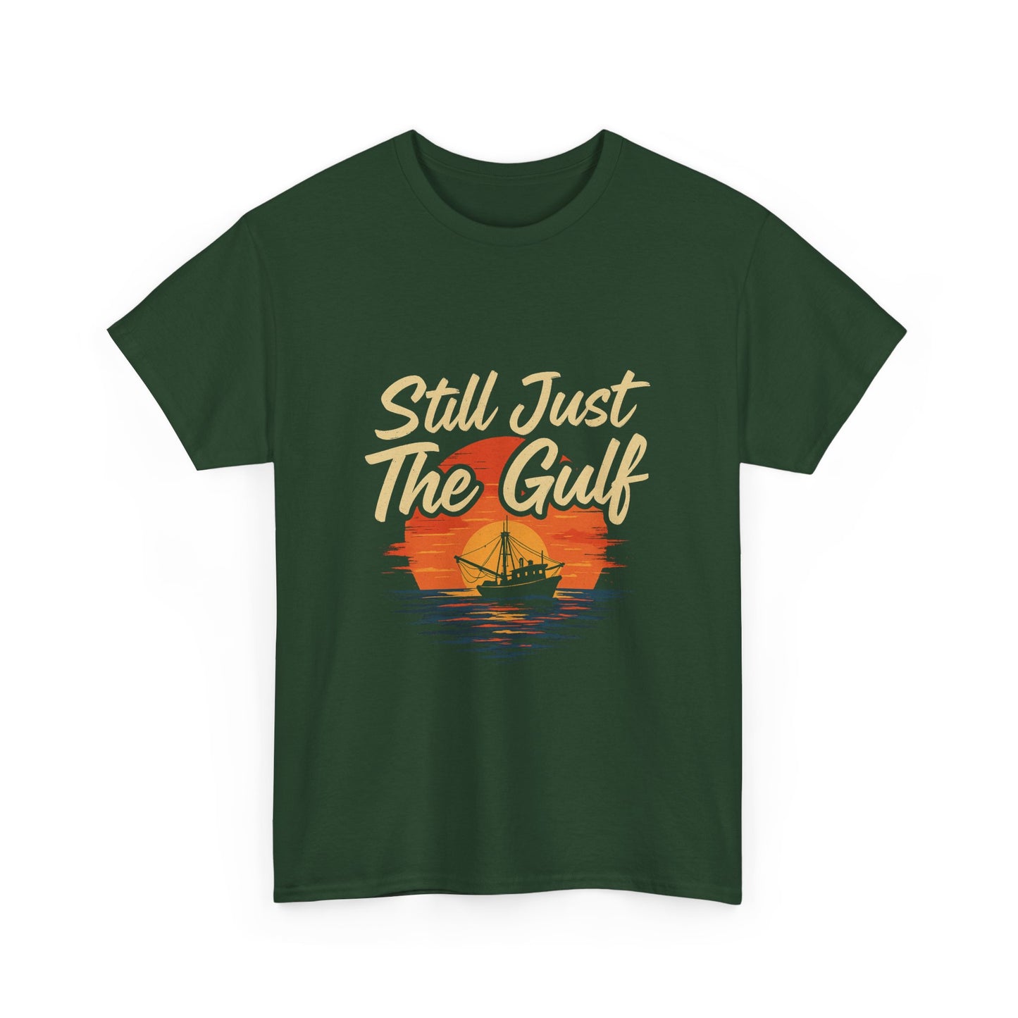 "Still Just the Gulf – Coastal Pride Tee for Locals & Lovers of the South"