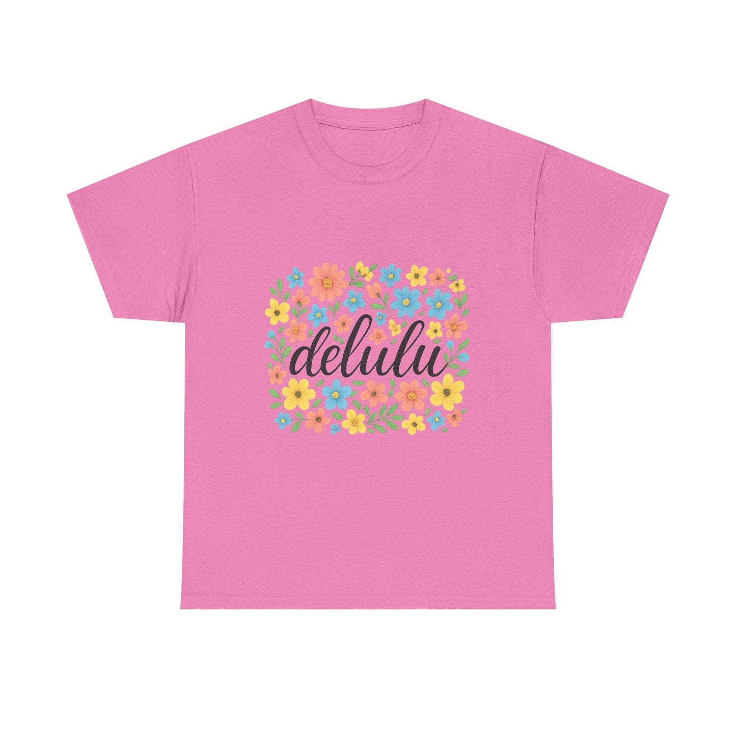 "Delulu and Blooming – Script Tee for the Chronically Unhinged"