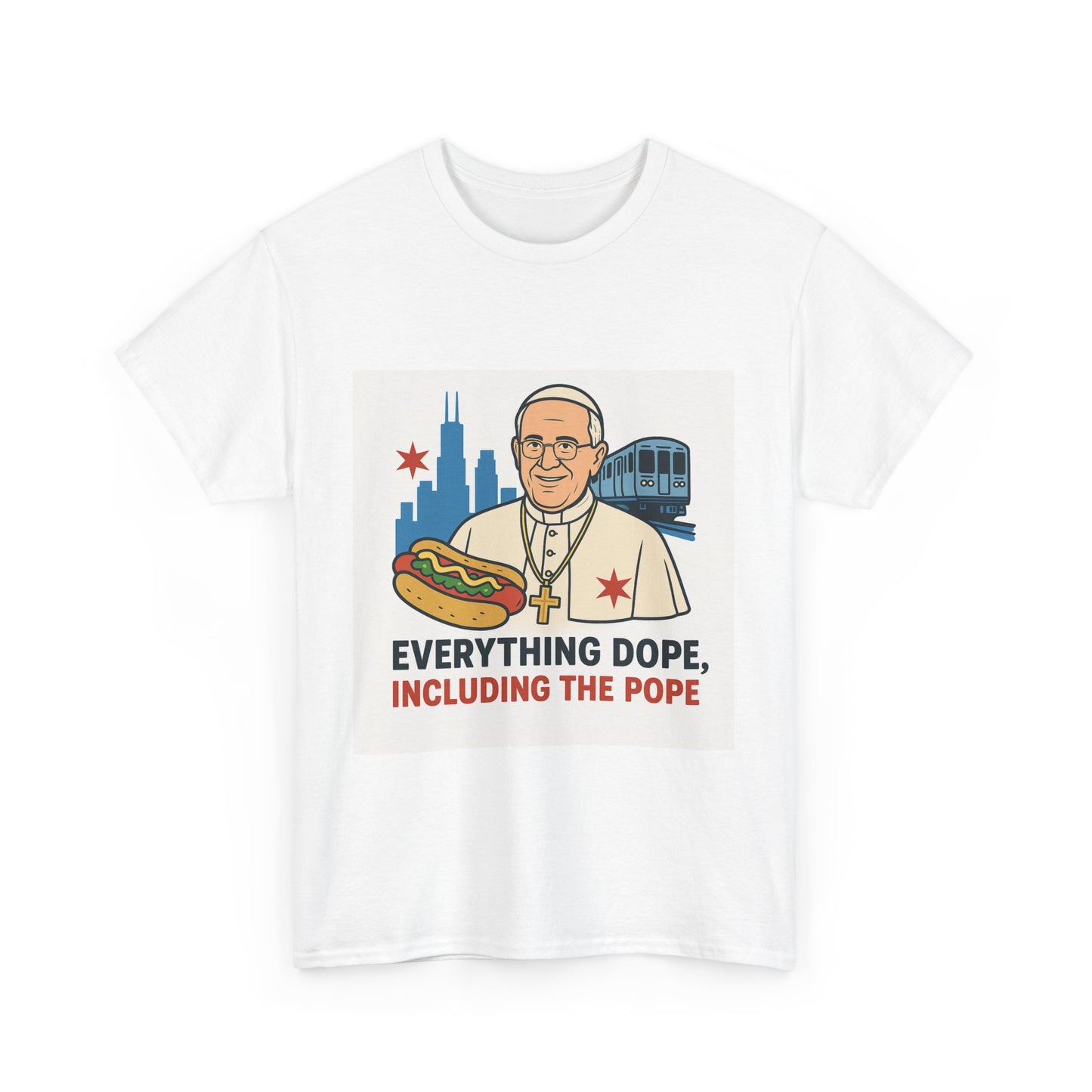 Everything Dope, Including The Pope T-Shirt, Funny Tee, Pope Art, Chicago Souvenir, Unisex Gift Idea, Religious Humor