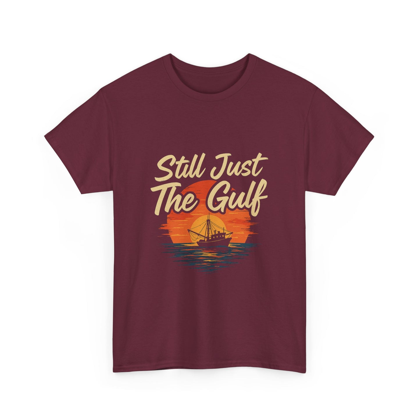 "Still Just the Gulf – Coastal Pride Tee for Locals & Lovers of the South"