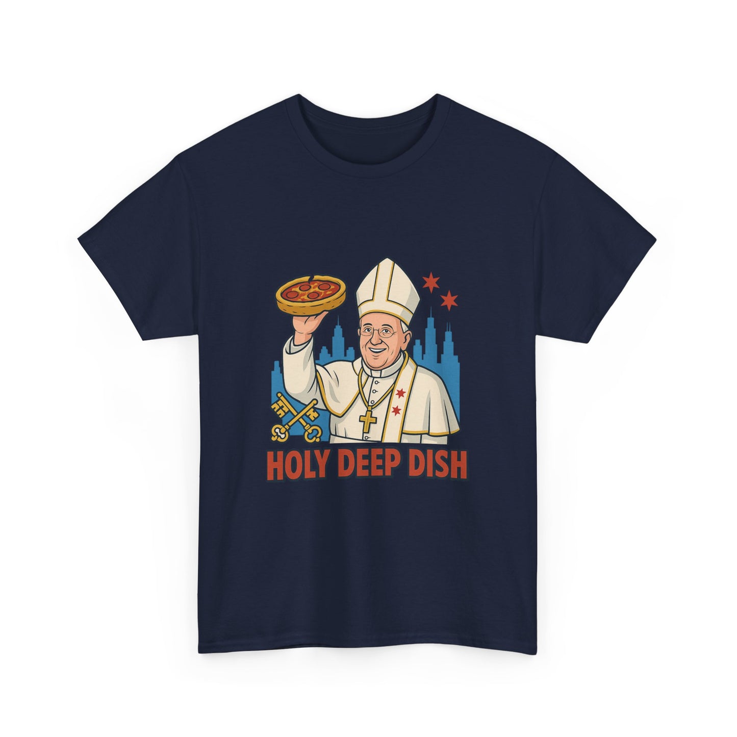 Funny Holy Deep Dish Chicago Unisex Heavy Cotton Tee, Humorous Pizza Lover Gift, Sarcastic Foodie Shirt, Novelty Graphic Tee, Hilarious