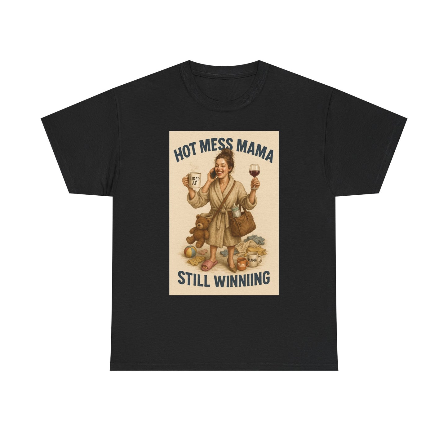 “Hot Mess Mama – Still Winning” T-Shirt