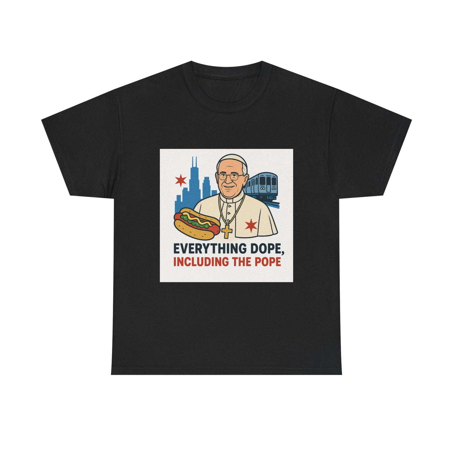 Everything Dope, Including The Pope T-Shirt, Funny Tee, Pope Art, Chicago Souvenir, Unisex Gift Idea, Religious Humor