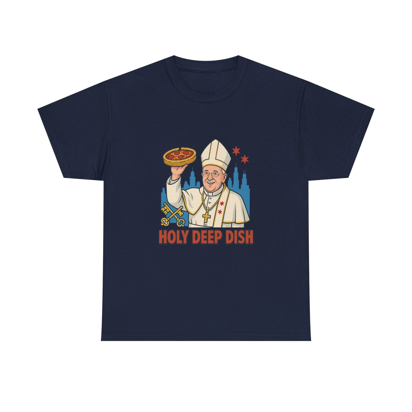 Funny Holy Deep Dish Chicago Unisex Heavy Cotton Tee, Humorous Pizza Lover Gift, Sarcastic Foodie Shirt, Novelty Graphic Tee, Hilarious