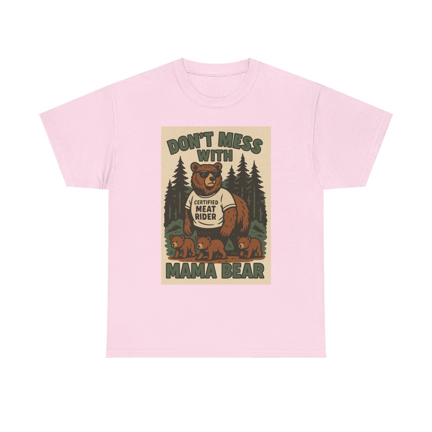 “Don’t Mess With Mama Bear” T-Shirt