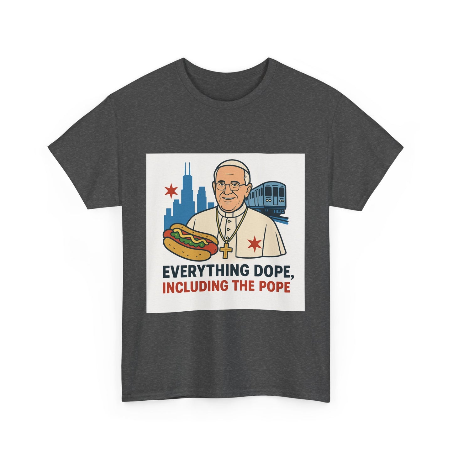 Everything Dope, Including The Pope T-Shirt, Funny Tee, Pope Art, Chicago Souvenir, Unisex Gift Idea, Religious Humor