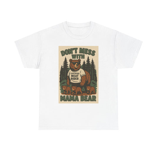 “Don’t Mess With Mama Bear” T-Shirt