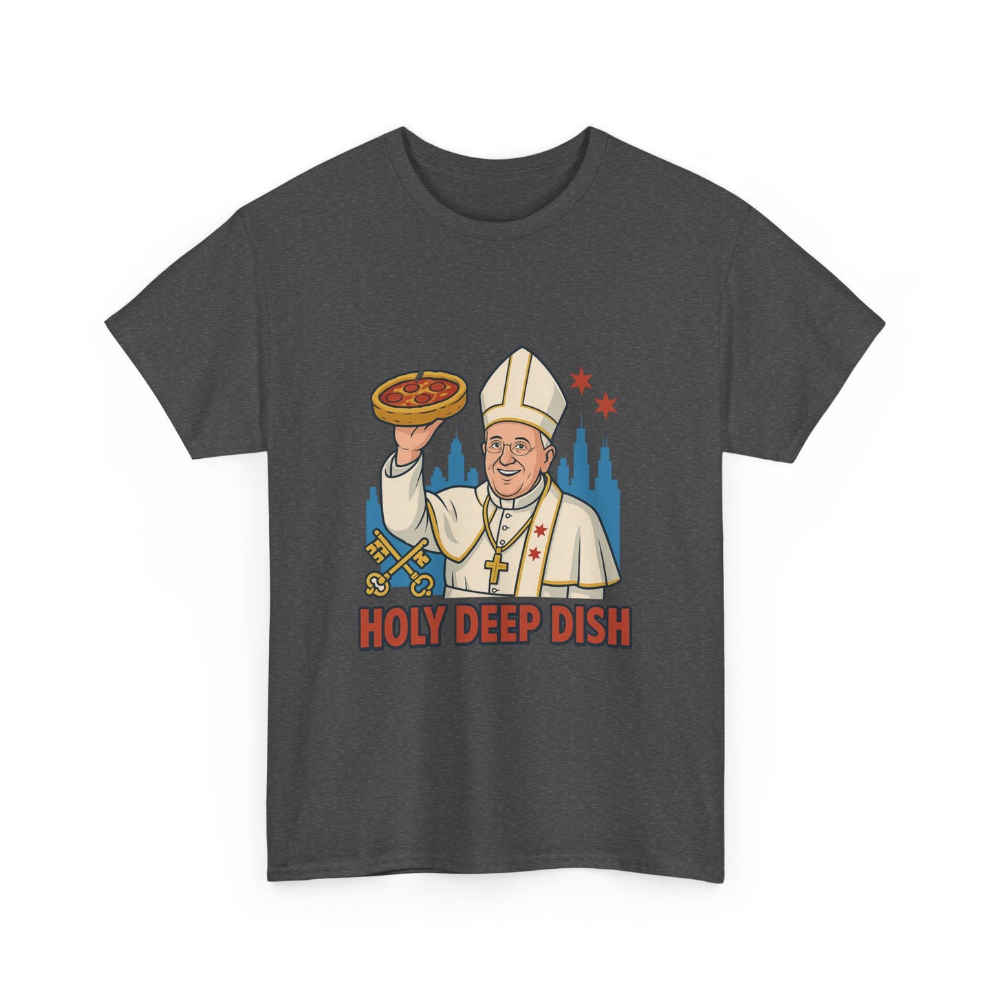 Funny Holy Deep Dish Chicago Unisex Heavy Cotton Tee, Humorous Pizza Lover Gift, Sarcastic Foodie Shirt, Novelty Graphic Tee, Hilarious