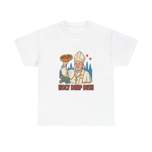 Funny Holy Deep Dish Chicago Unisex Heavy Cotton Tee, Humorous Pizza Lover Gift, Sarcastic Foodie Shirt, Novelty Graphic Tee, Hilarious