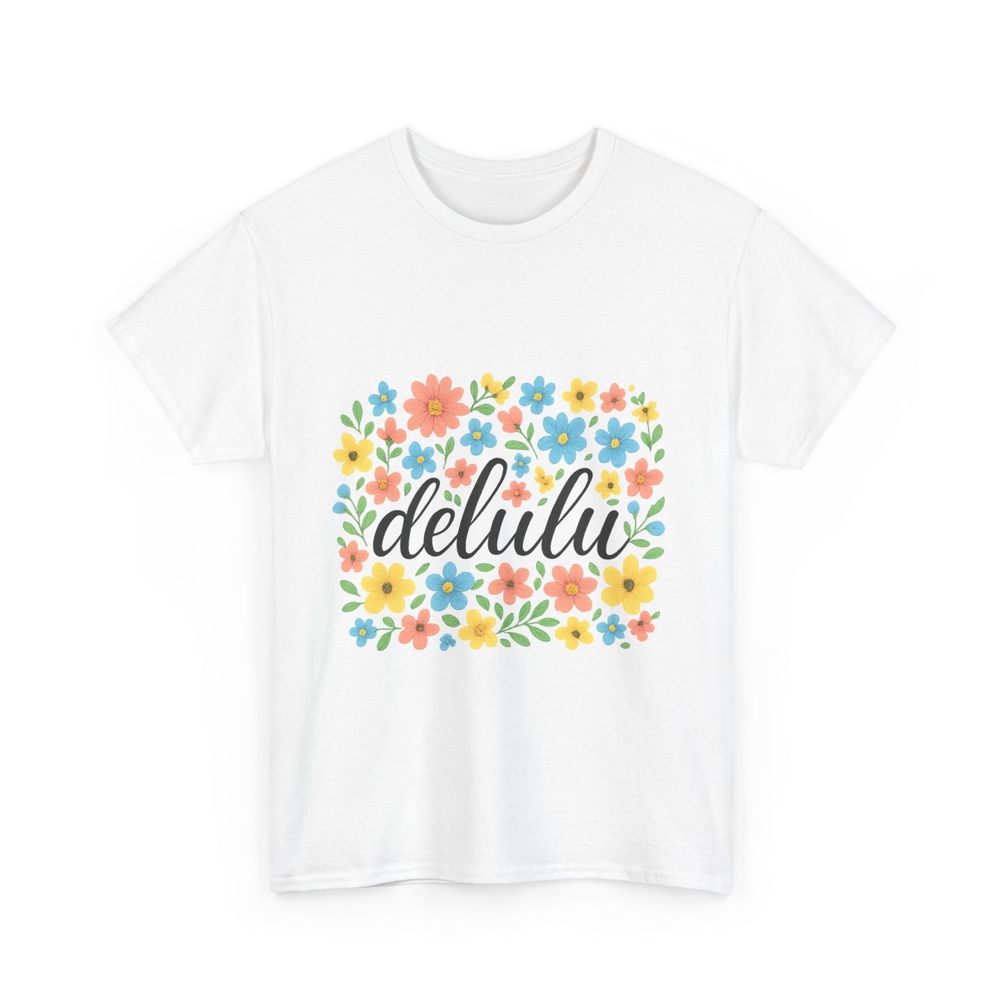 "Delulu and Blooming – Script Tee for the Chronically Unhinged"