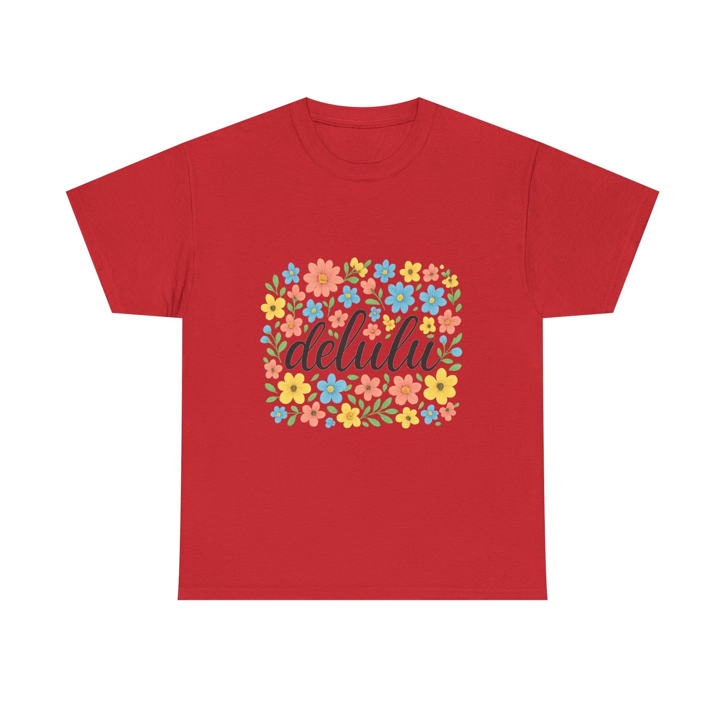 "Delulu and Blooming – Script Tee for the Chronically Unhinged"