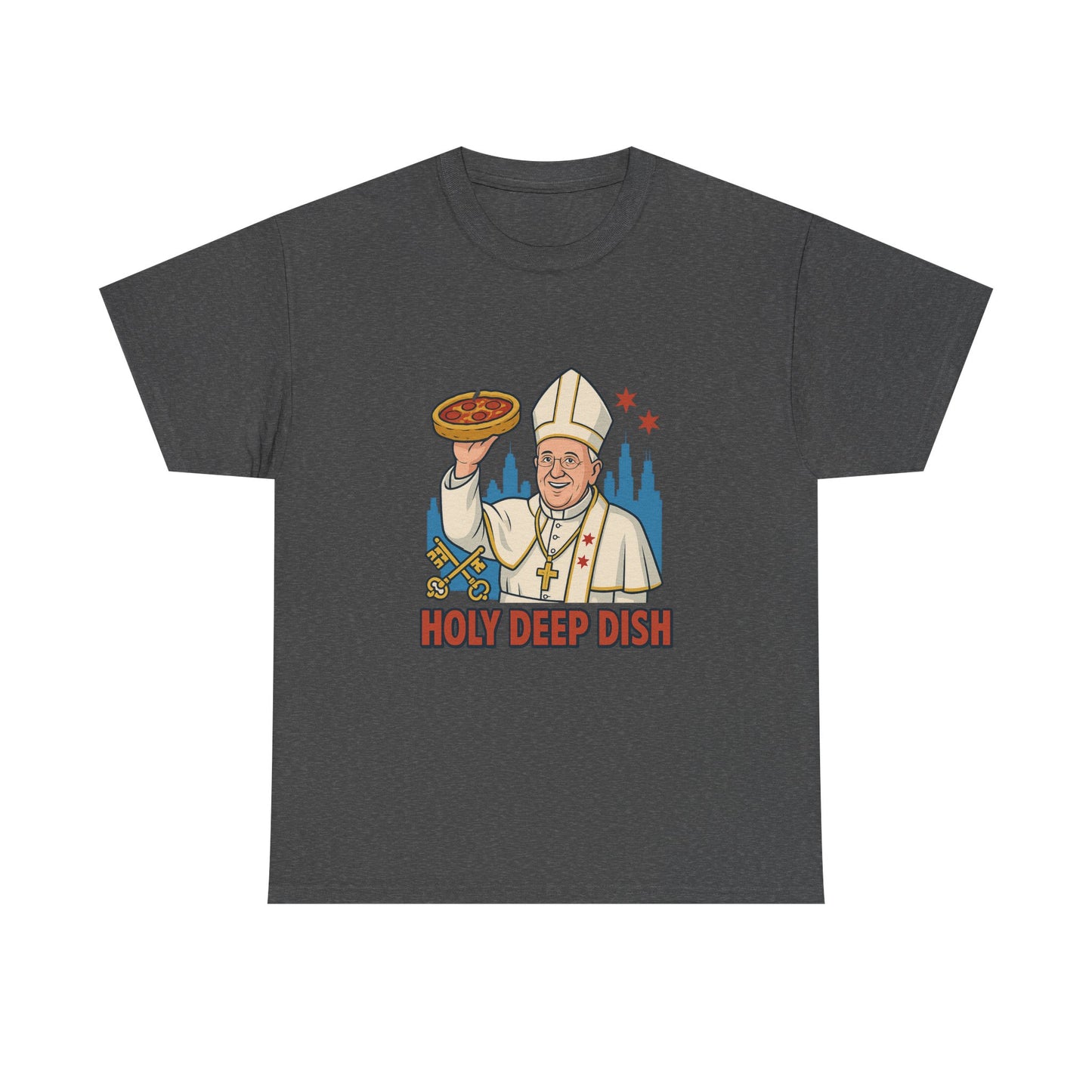 Funny Holy Deep Dish Chicago Unisex Heavy Cotton Tee, Humorous Pizza Lover Gift, Sarcastic Foodie Shirt, Novelty Graphic Tee, Hilarious