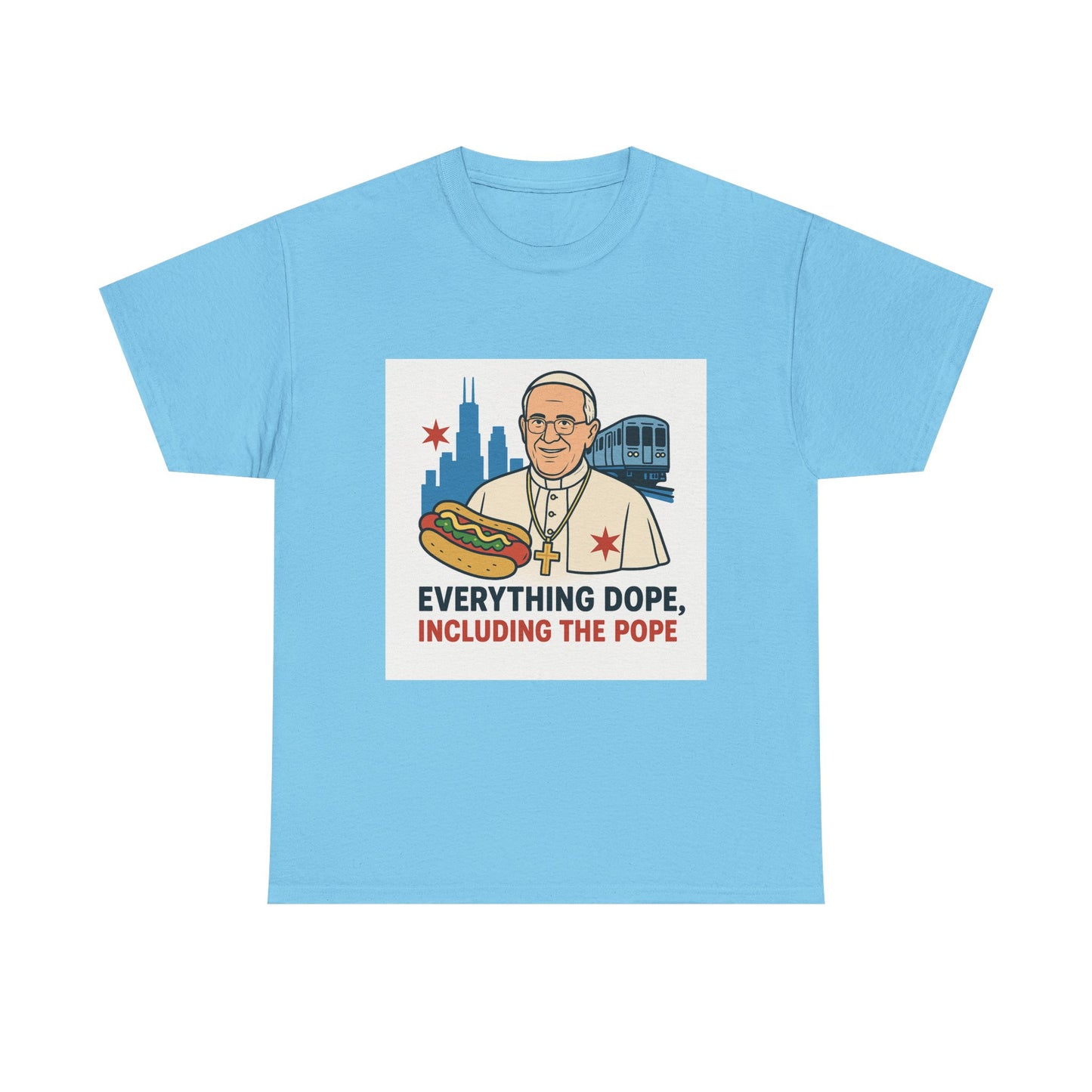Everything Dope, Including The Pope T-Shirt, Funny Tee, Pope Art, Chicago Souvenir, Unisex Gift Idea, Religious Humor