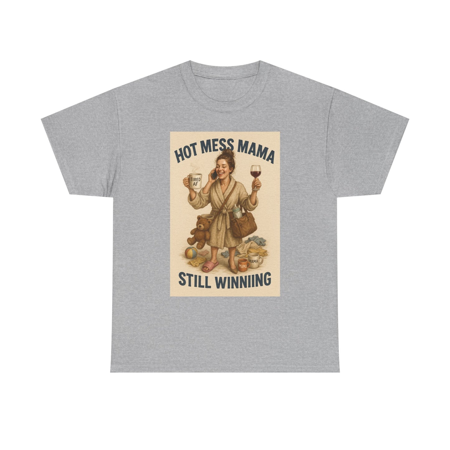 “Hot Mess Mama – Still Winning” T-Shirt