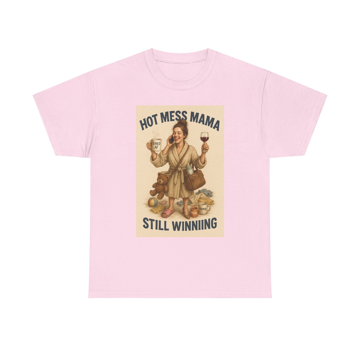 “Hot Mess Mama – Still Winning” T-Shirt