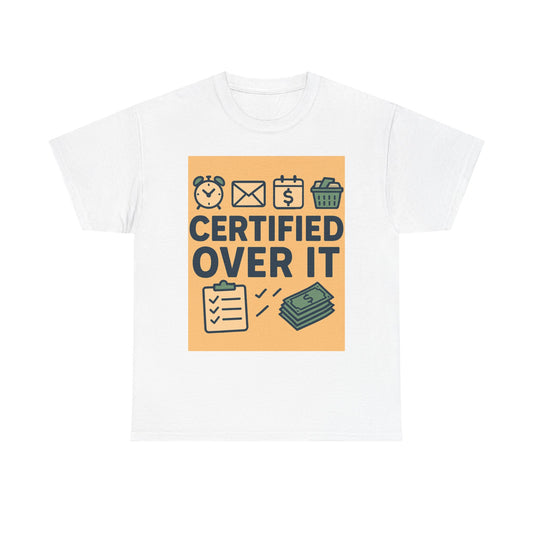 “Certified Over It” Funny Mom T-Shirt