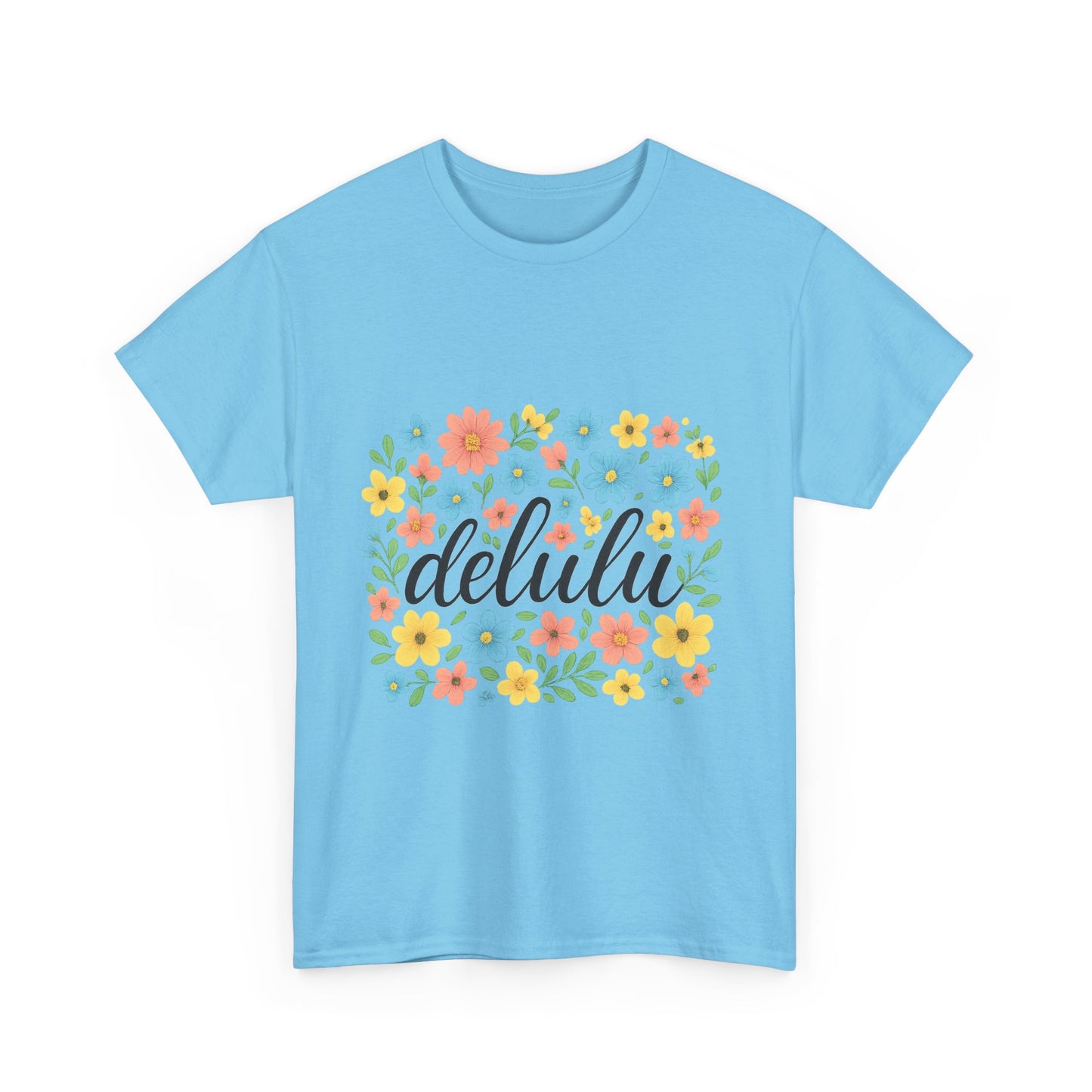 "Delulu and Blooming – Script Tee for the Chronically Unhinged"