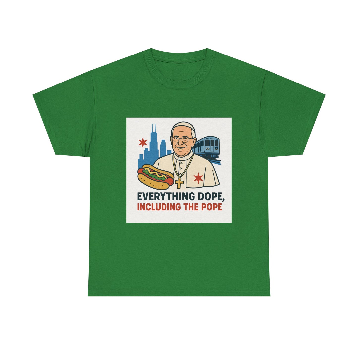Everything Dope, Including The Pope T-Shirt, Funny Tee, Pope Art, Chicago Souvenir, Unisex Gift Idea, Religious Humor
