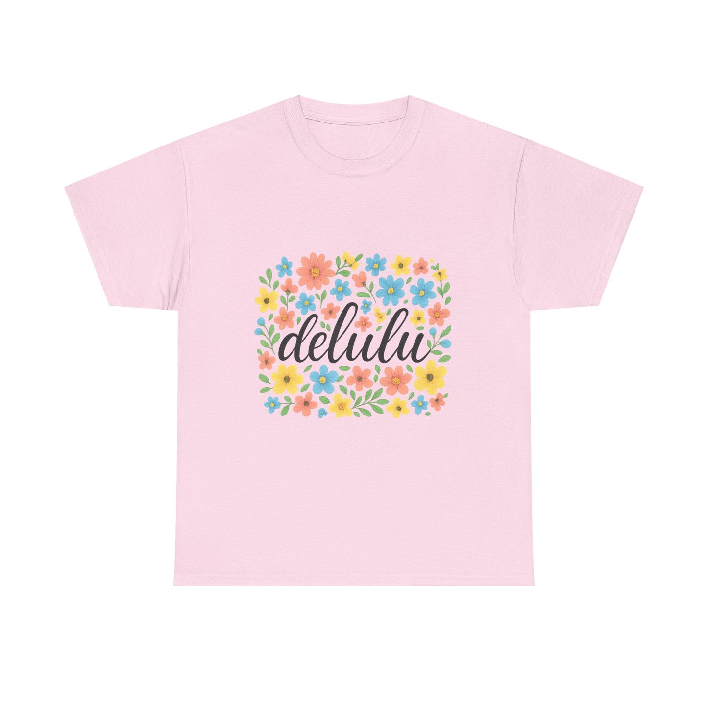 "Delulu and Blooming – Script Tee for the Chronically Unhinged"