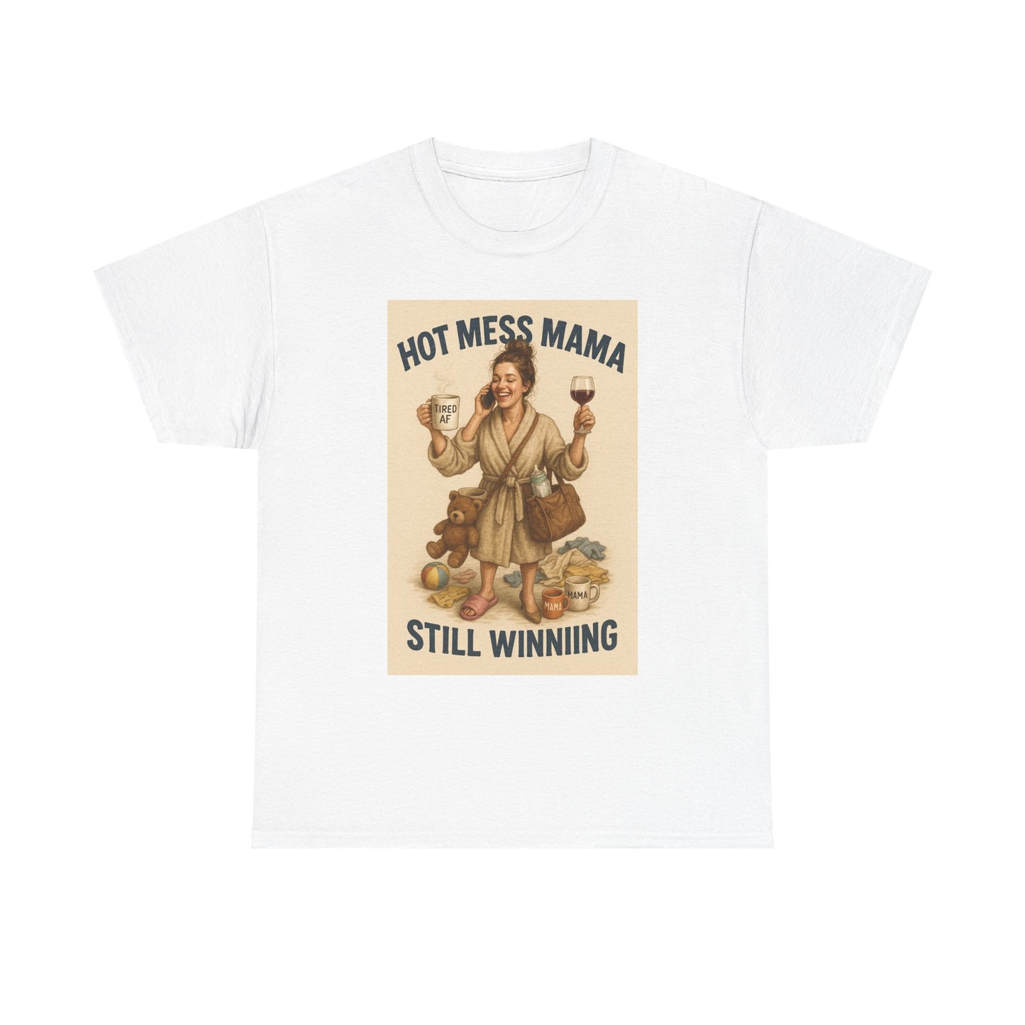 “Hot Mess Mama – Still Winning” T-Shirt