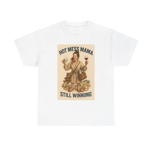 “Hot Mess Mama – Still Winning” T-Shirt