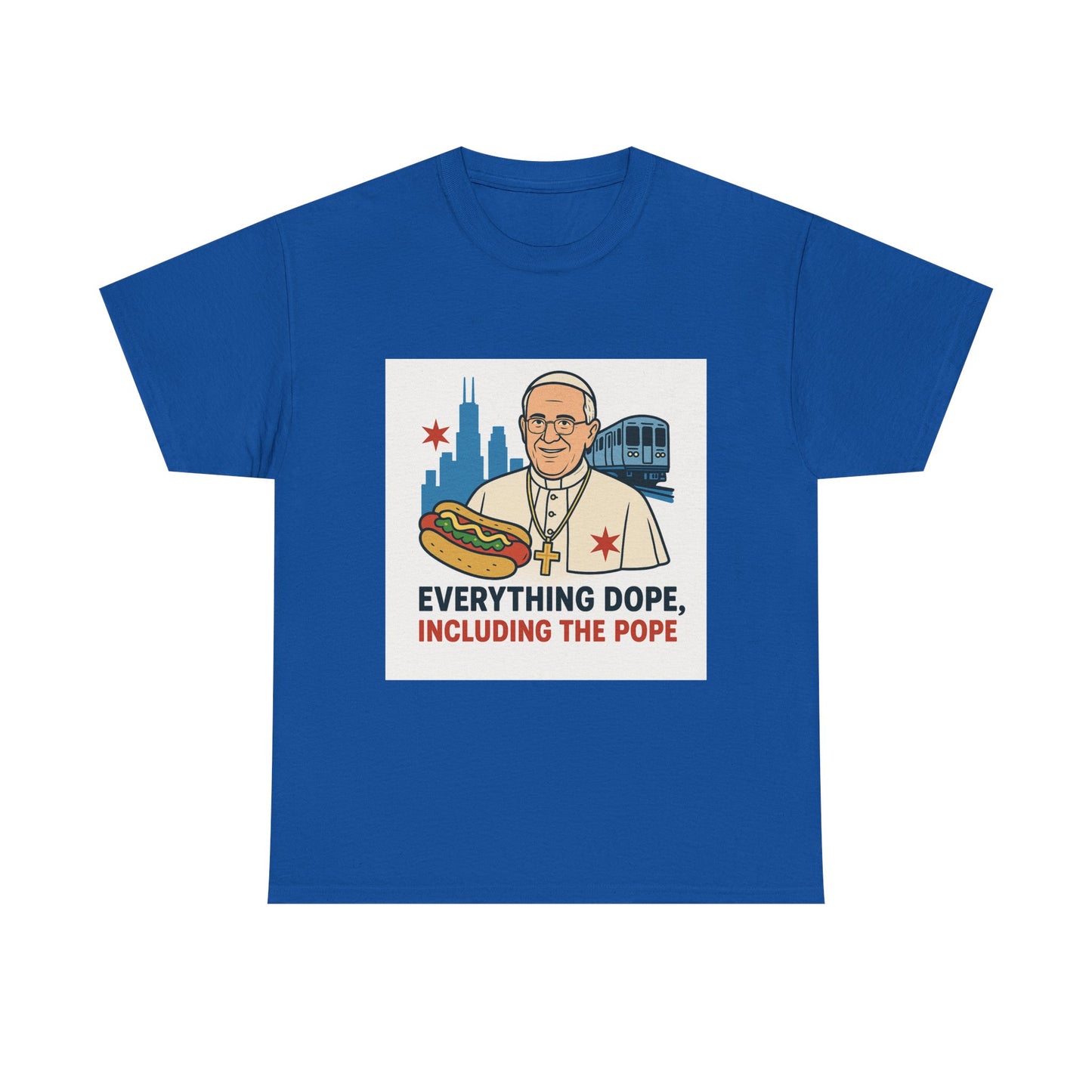 Everything Dope, Including The Pope T-Shirt, Funny Tee, Pope Art, Chicago Souvenir, Unisex Gift Idea, Religious Humor