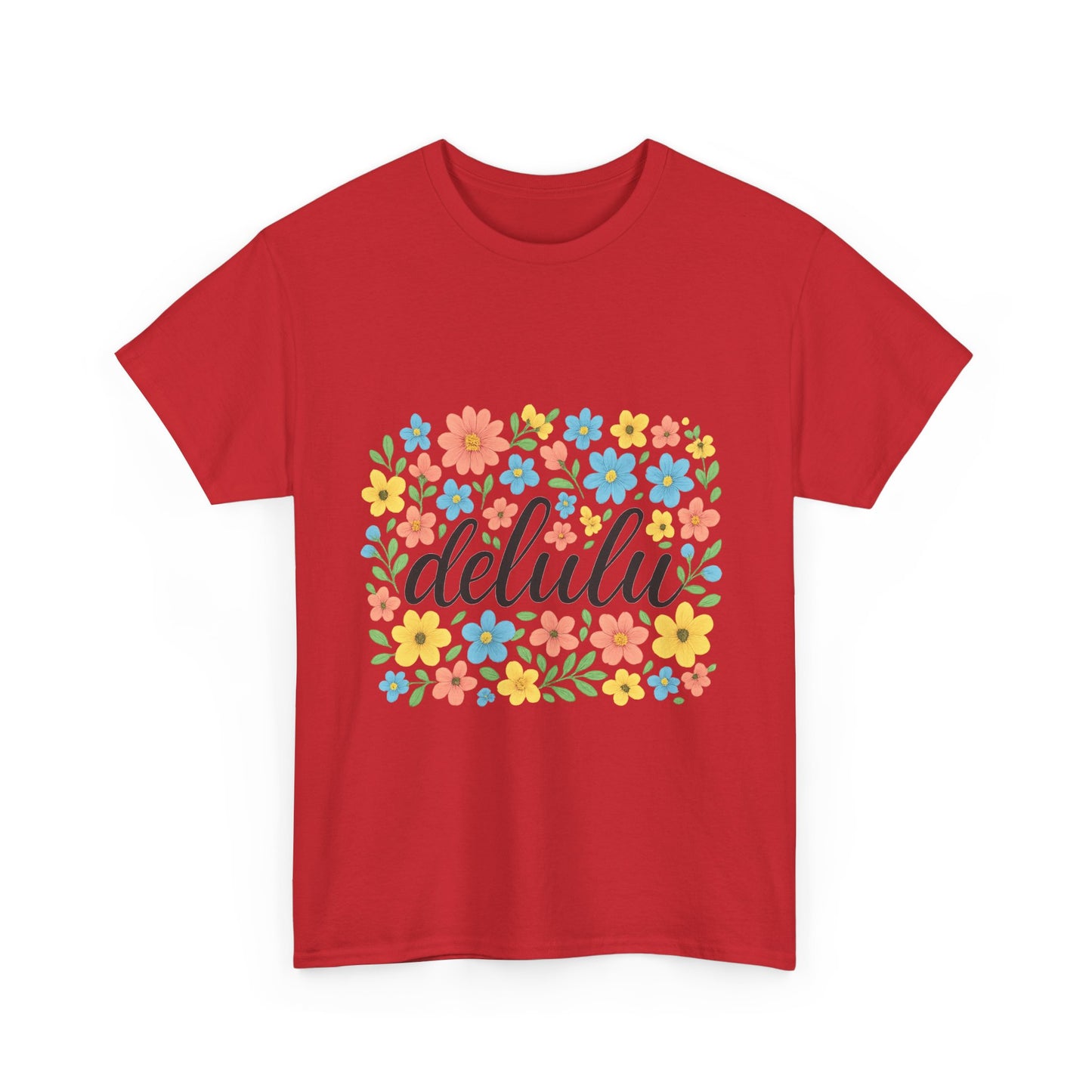 "Delulu and Blooming – Script Tee for the Chronically Unhinged"