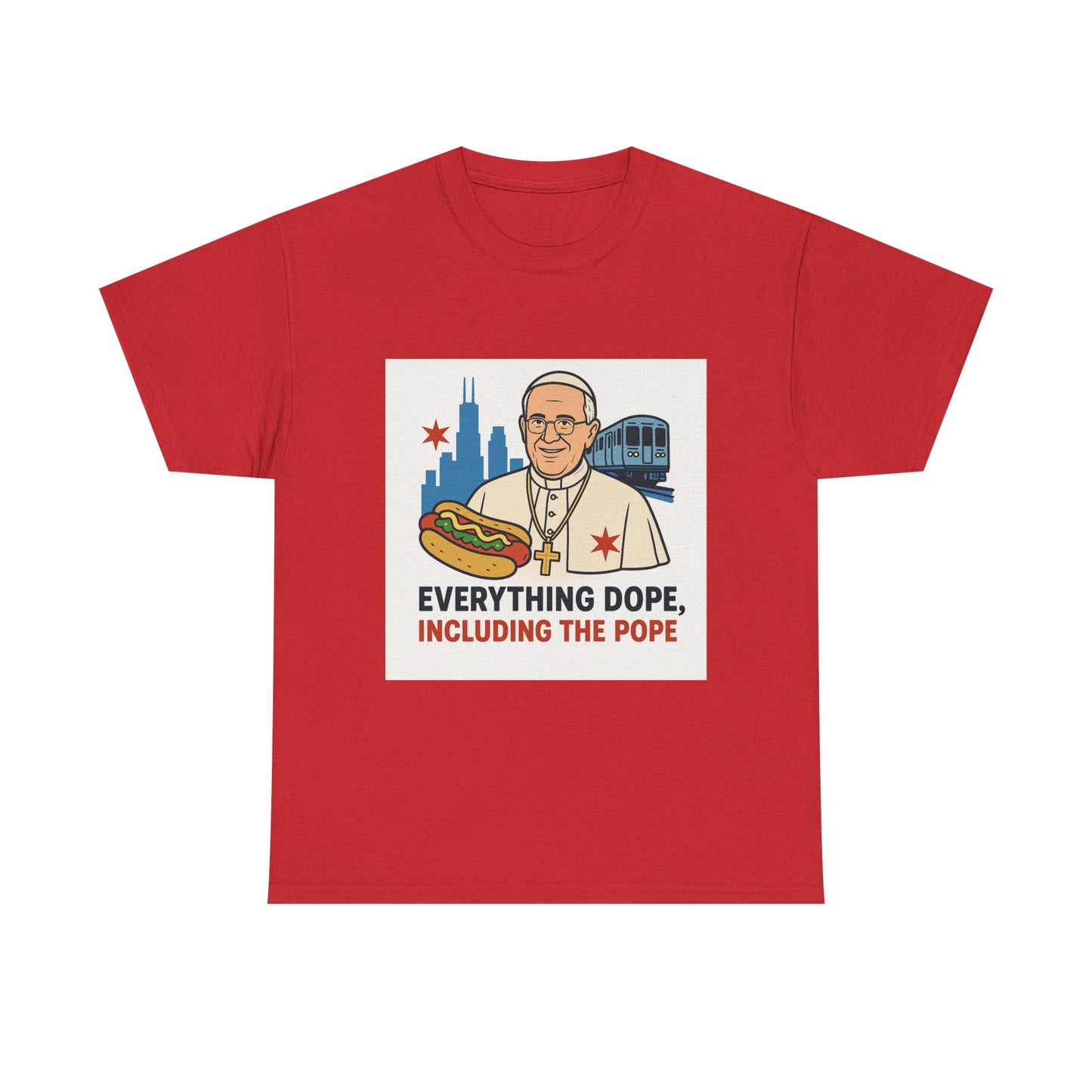 Everything Dope, Including The Pope T-Shirt, Funny Tee, Pope Art, Chicago Souvenir, Unisex Gift Idea, Religious Humor