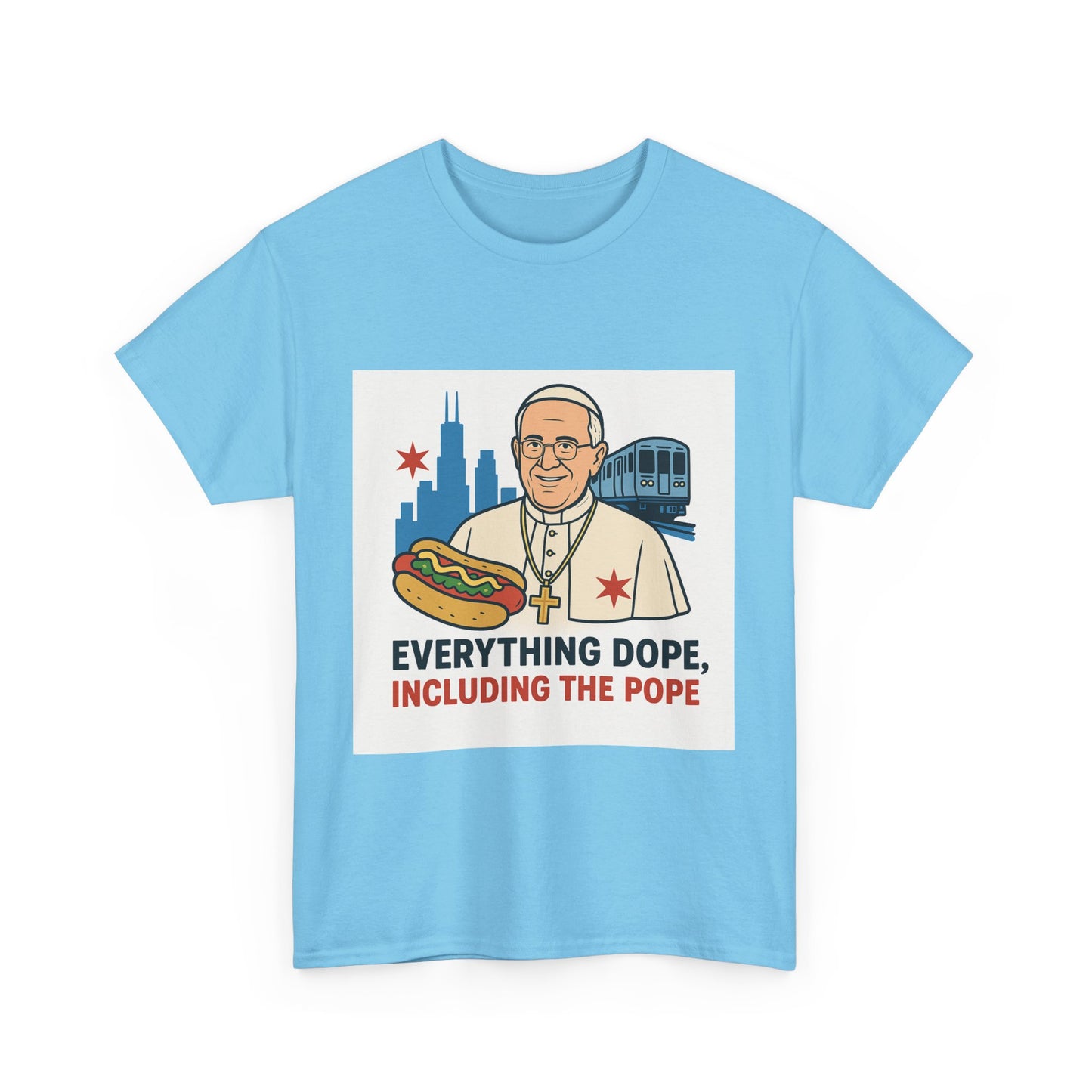 Everything Dope, Including The Pope T-Shirt, Funny Tee, Pope Art, Chicago Souvenir, Unisex Gift Idea, Religious Humor