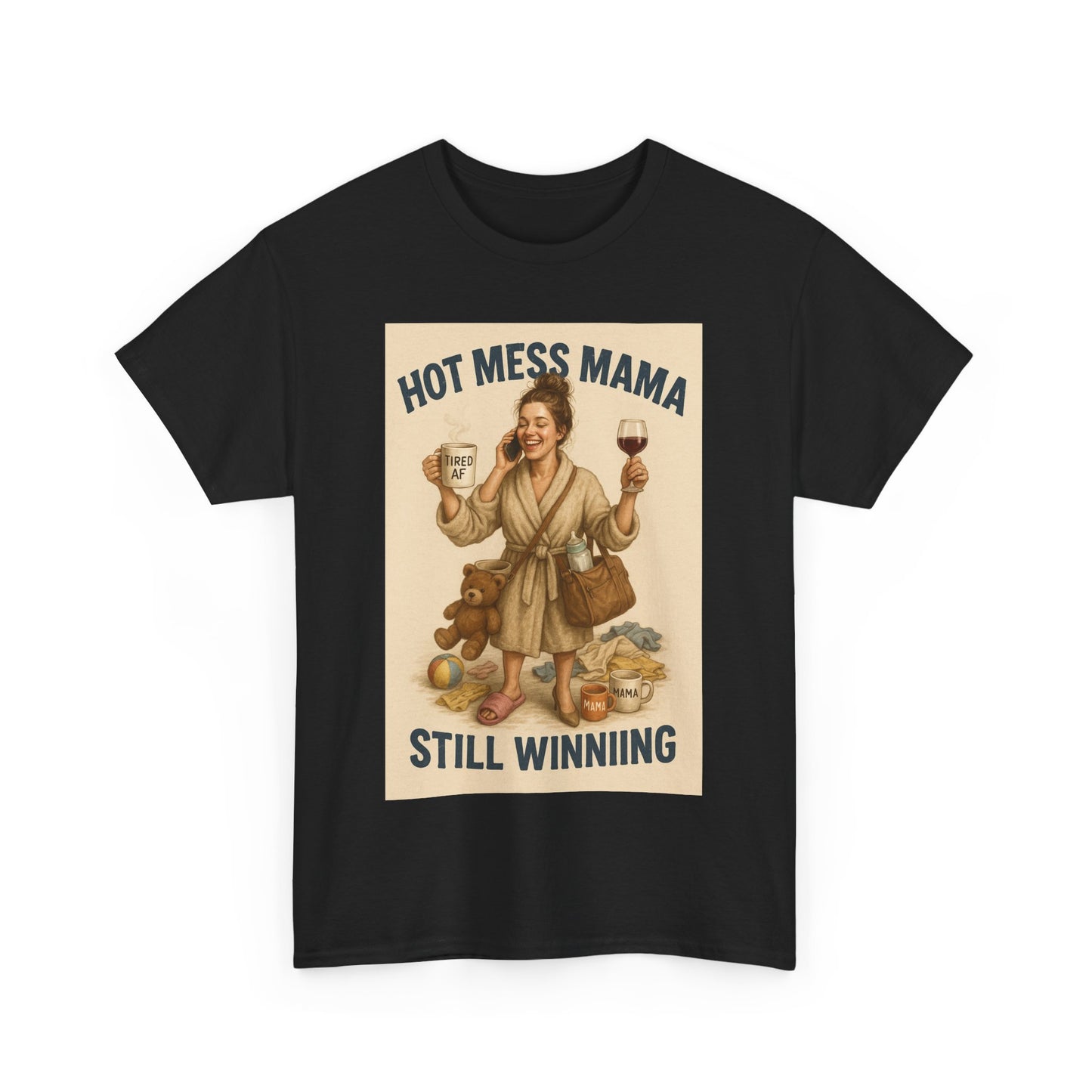 “Hot Mess Mama – Still Winning” T-Shirt